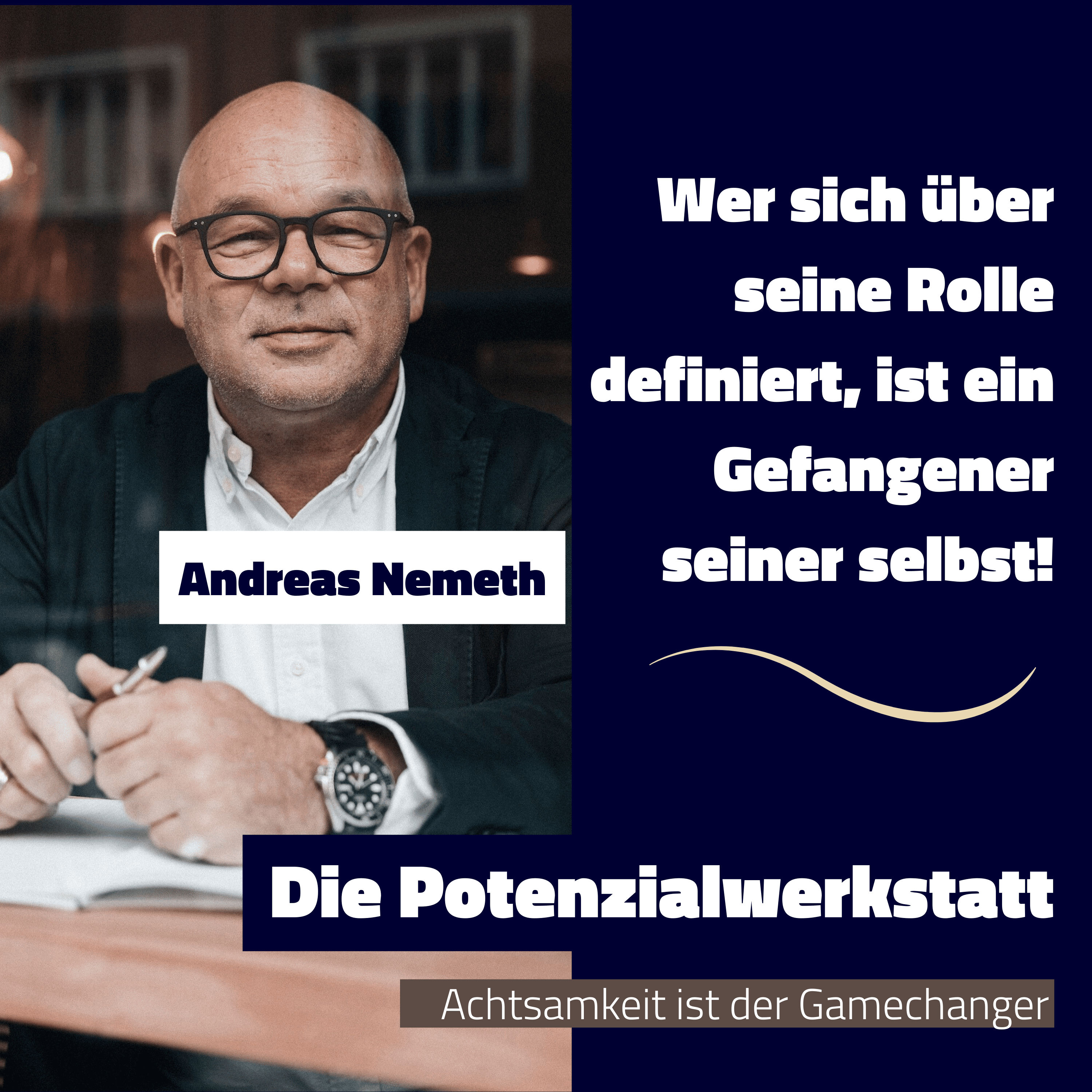 Wer sich über seine Rolle definiert, ist ein Gefangener seiner selbst!