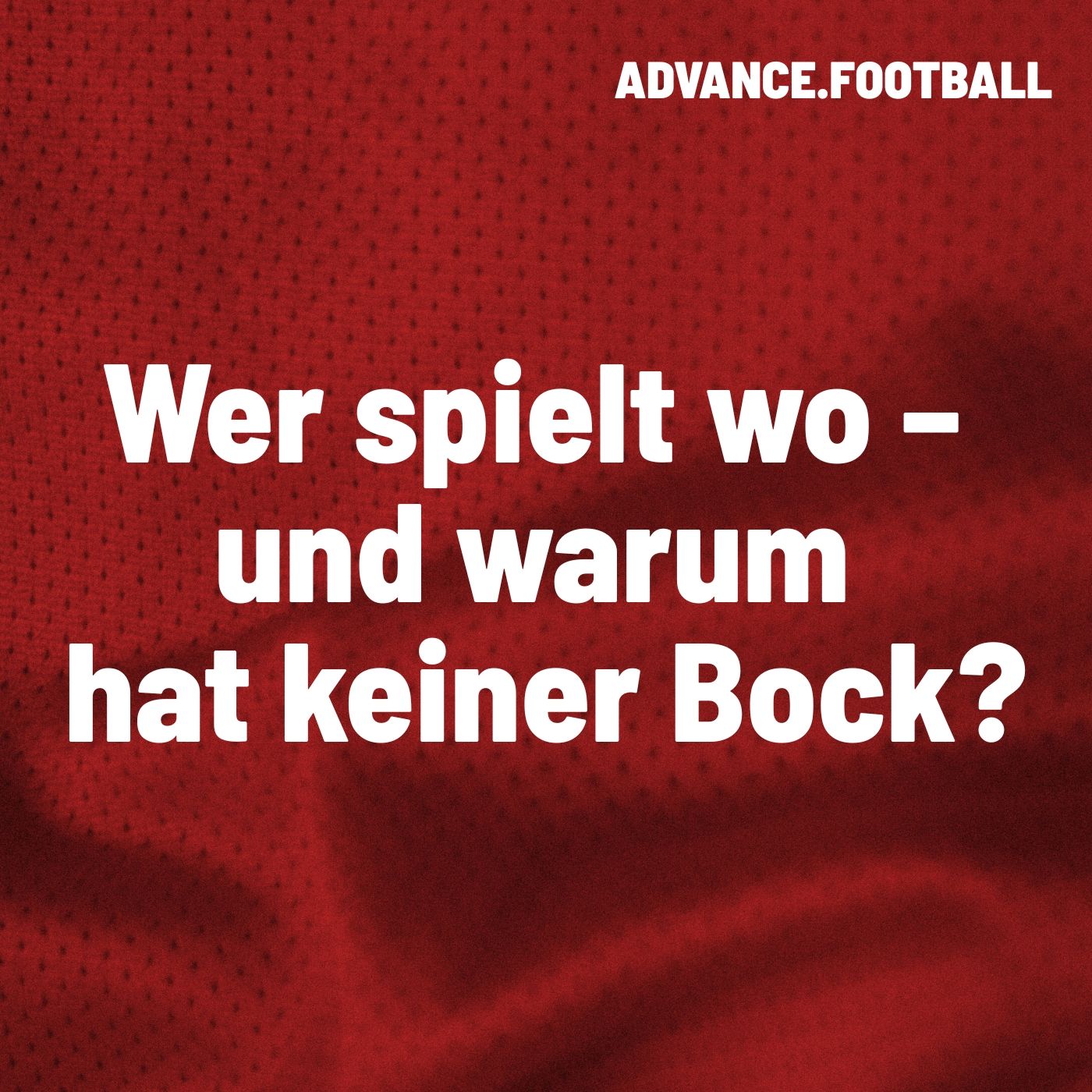 Wer spielt wo – und warum hat keiner Bock?