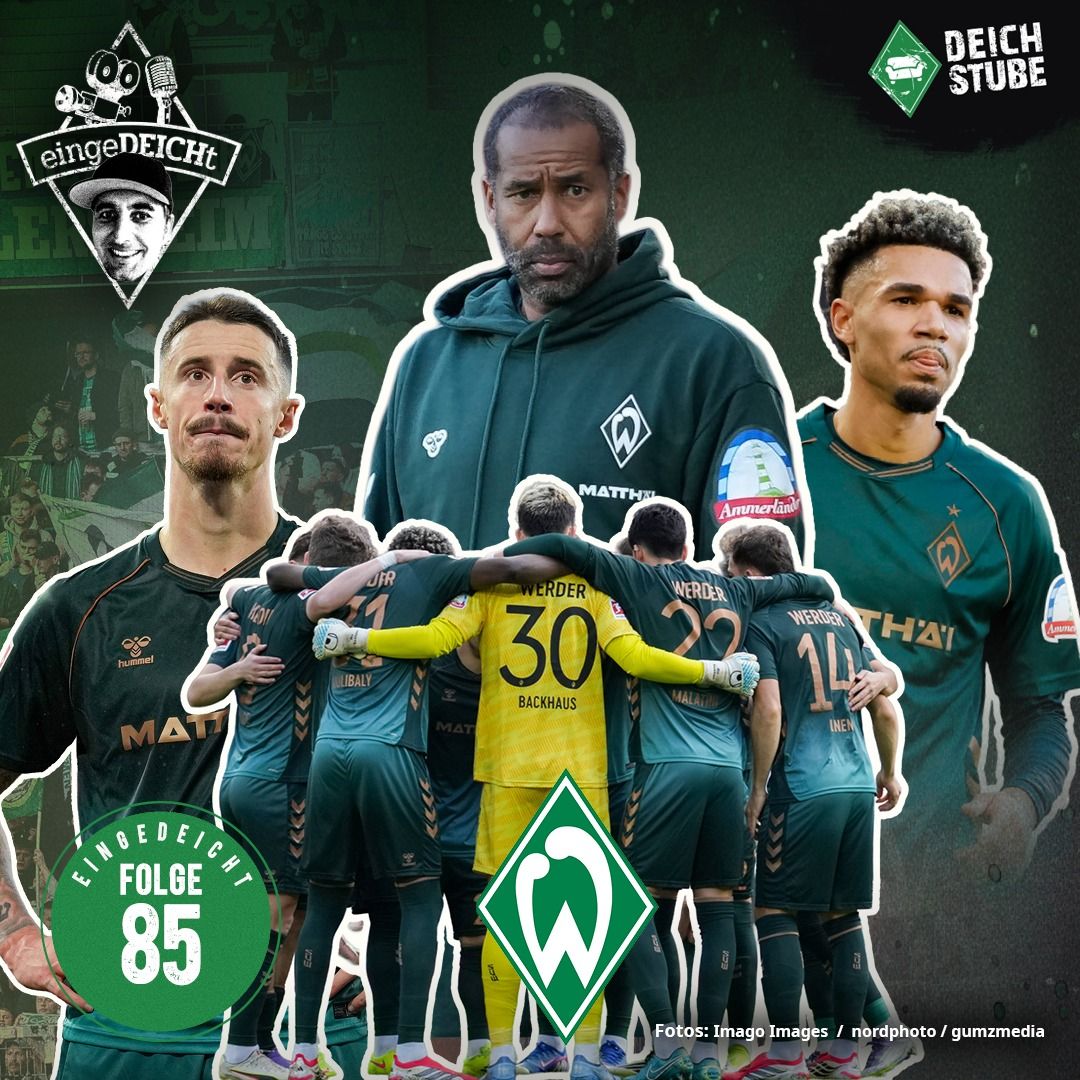 Werder-Absturz, Trainer-Wechsel, Fan-Frust: Was hilft gegen Abstiegs-Angst? | eingeDEICHt 85