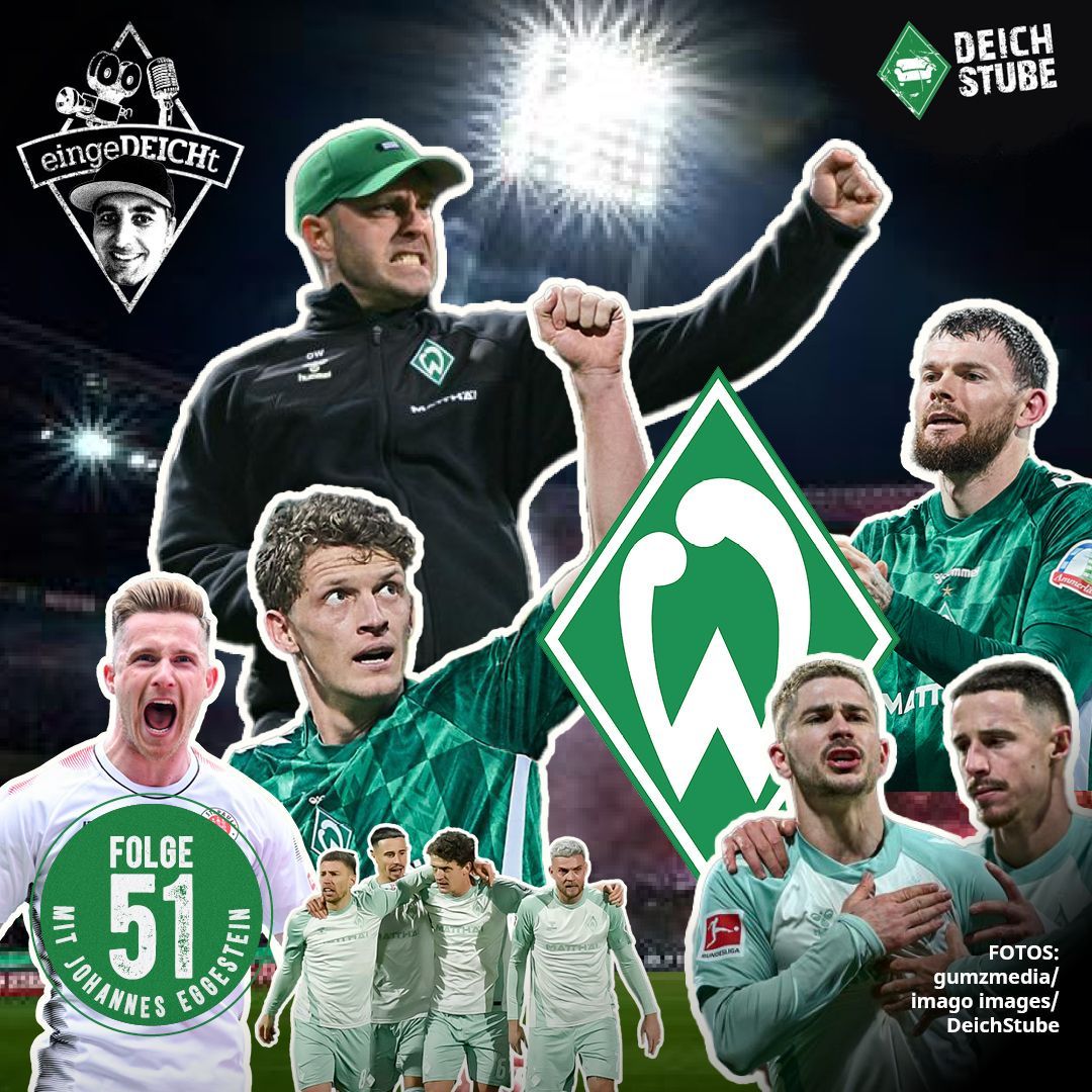 Werder Bremen kann’s auch dreckig: Europa-Traum lebt weiter! | eingeDEICHt 51 mit St. Paulis Jojo Eggestein