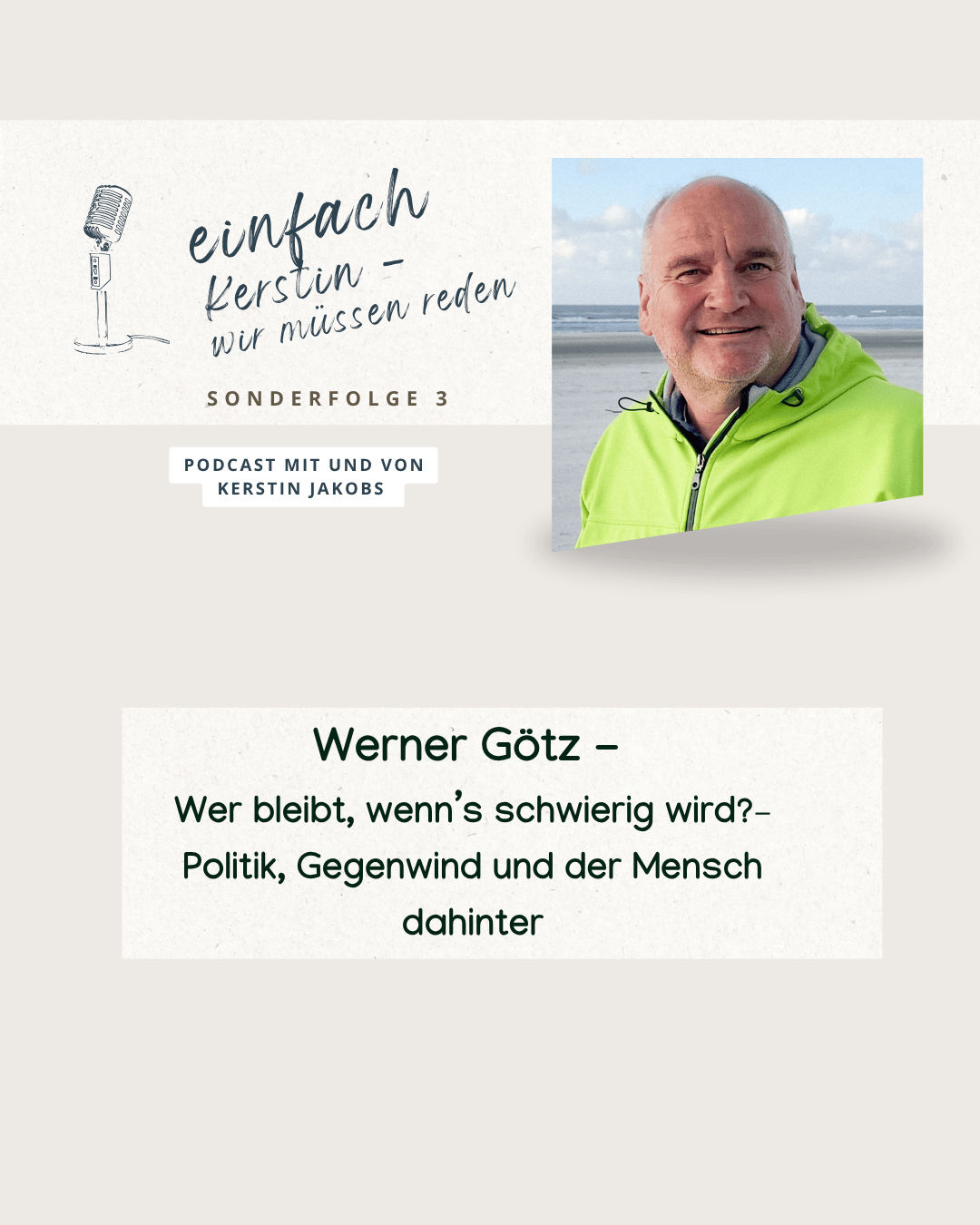 Werner Götz -Wer bleibt, wenn’s schwierig wird – Politik, Gegenwind und der Mensch dahinter