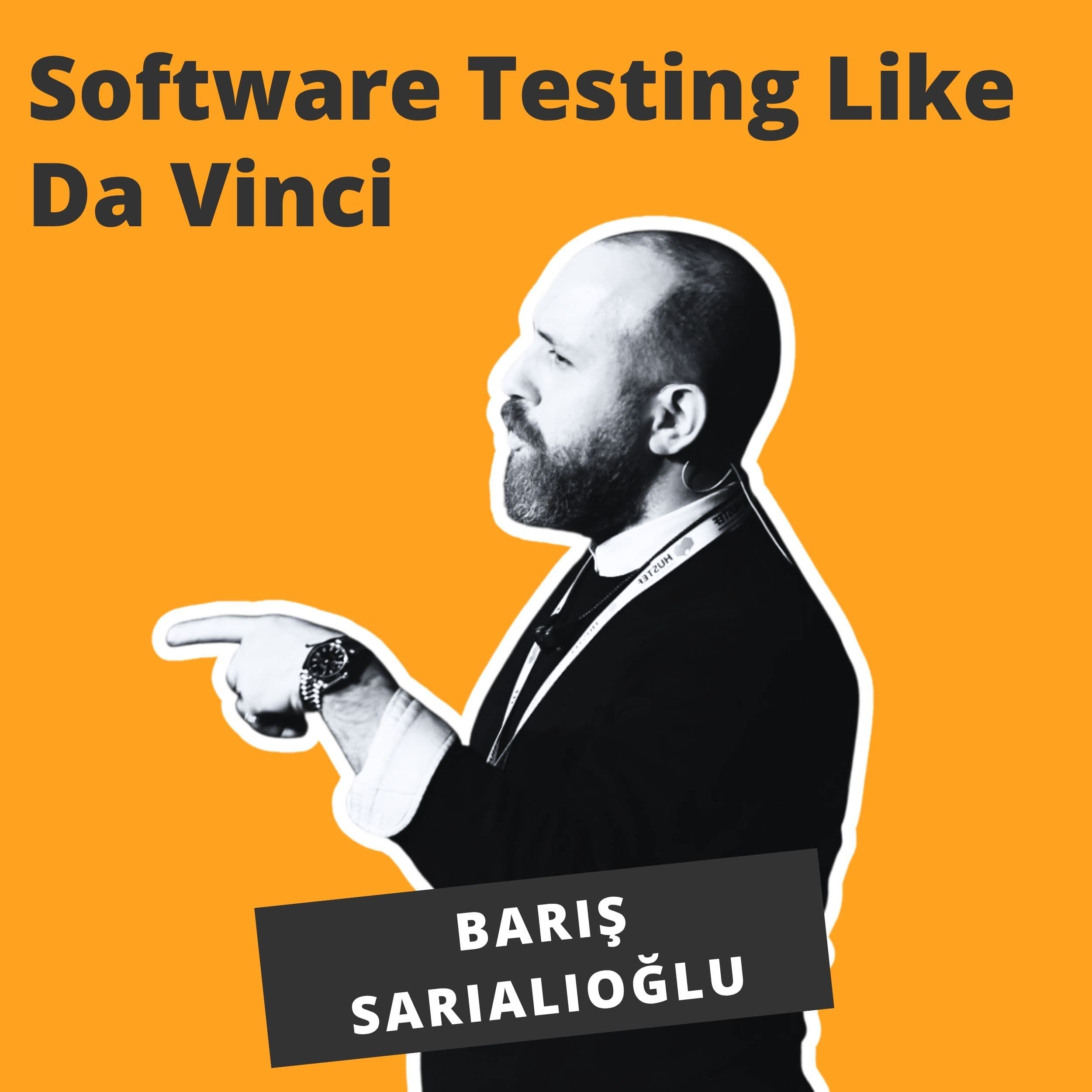What if Da Vinci had been a software tester? - Barış Sarıalioğlu