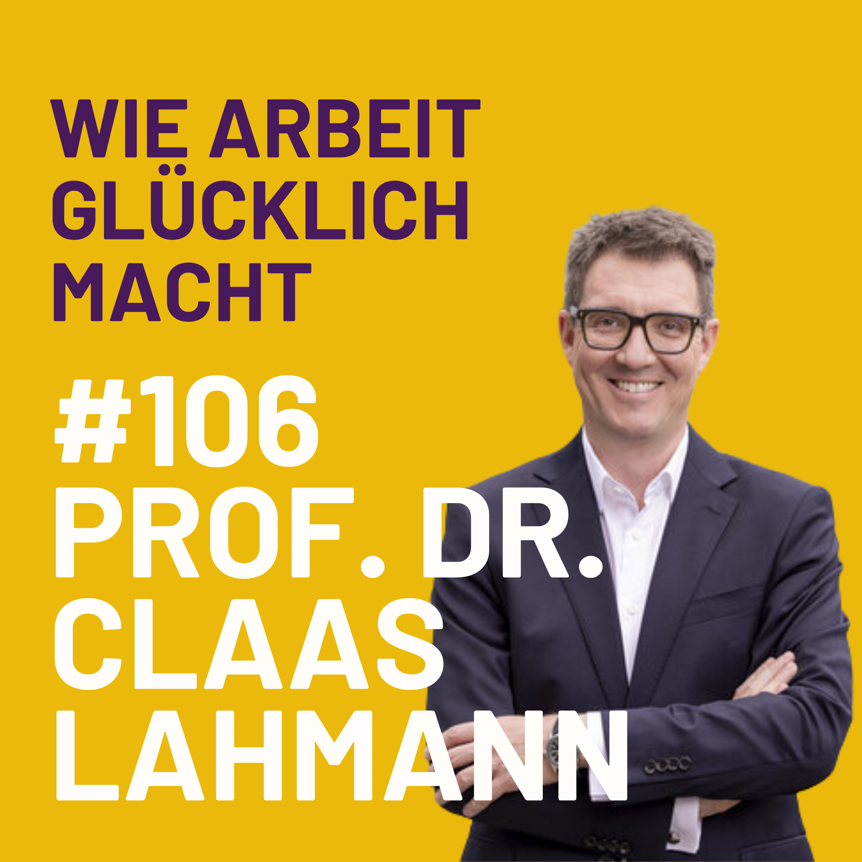 Wie Arbeit glücklich macht mit Prof. Dr. Claas Lahmann