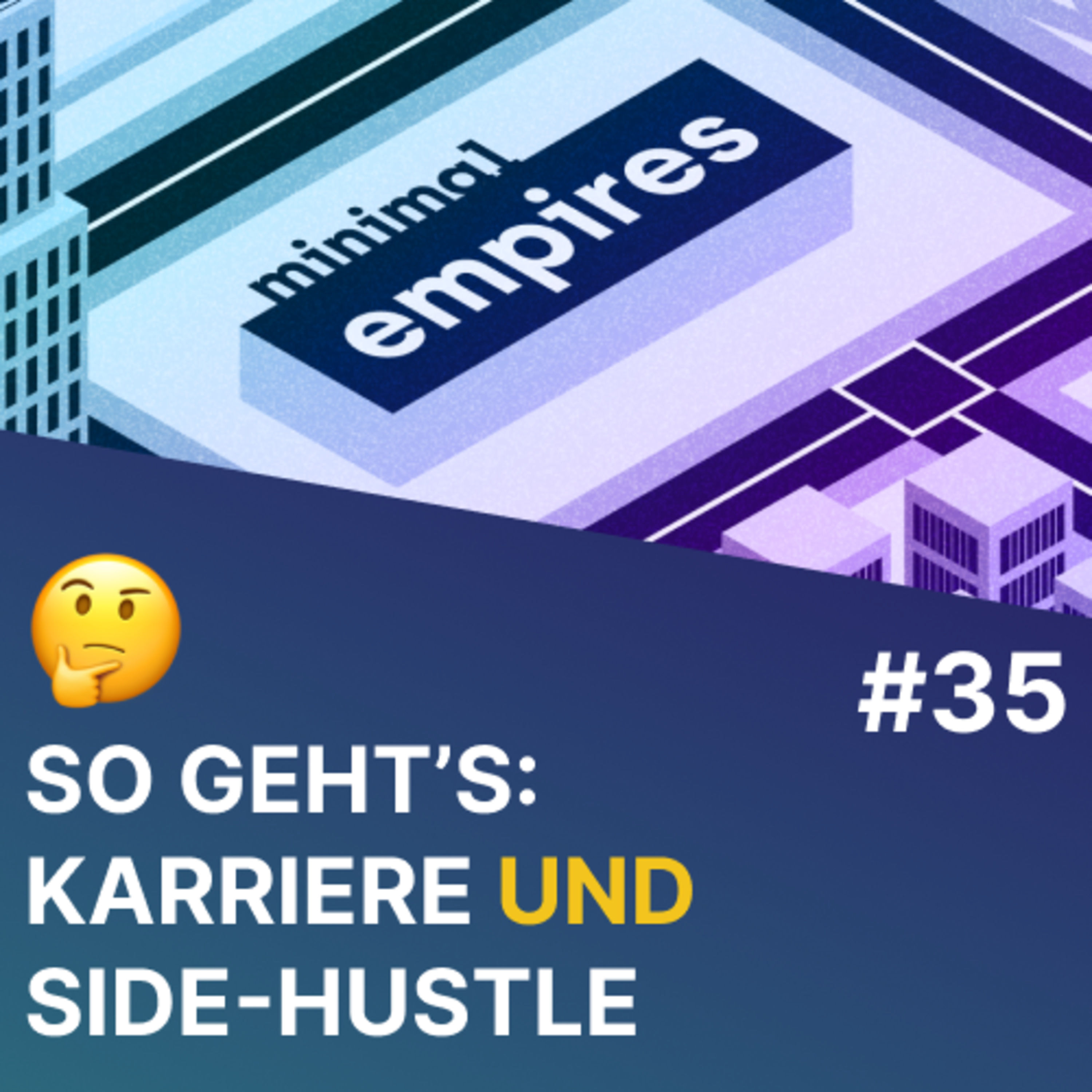 🤔 Wie baut man Karriere und Side-Hustle gleichzeitig auf? Meine Reise im Detail | Folge #35