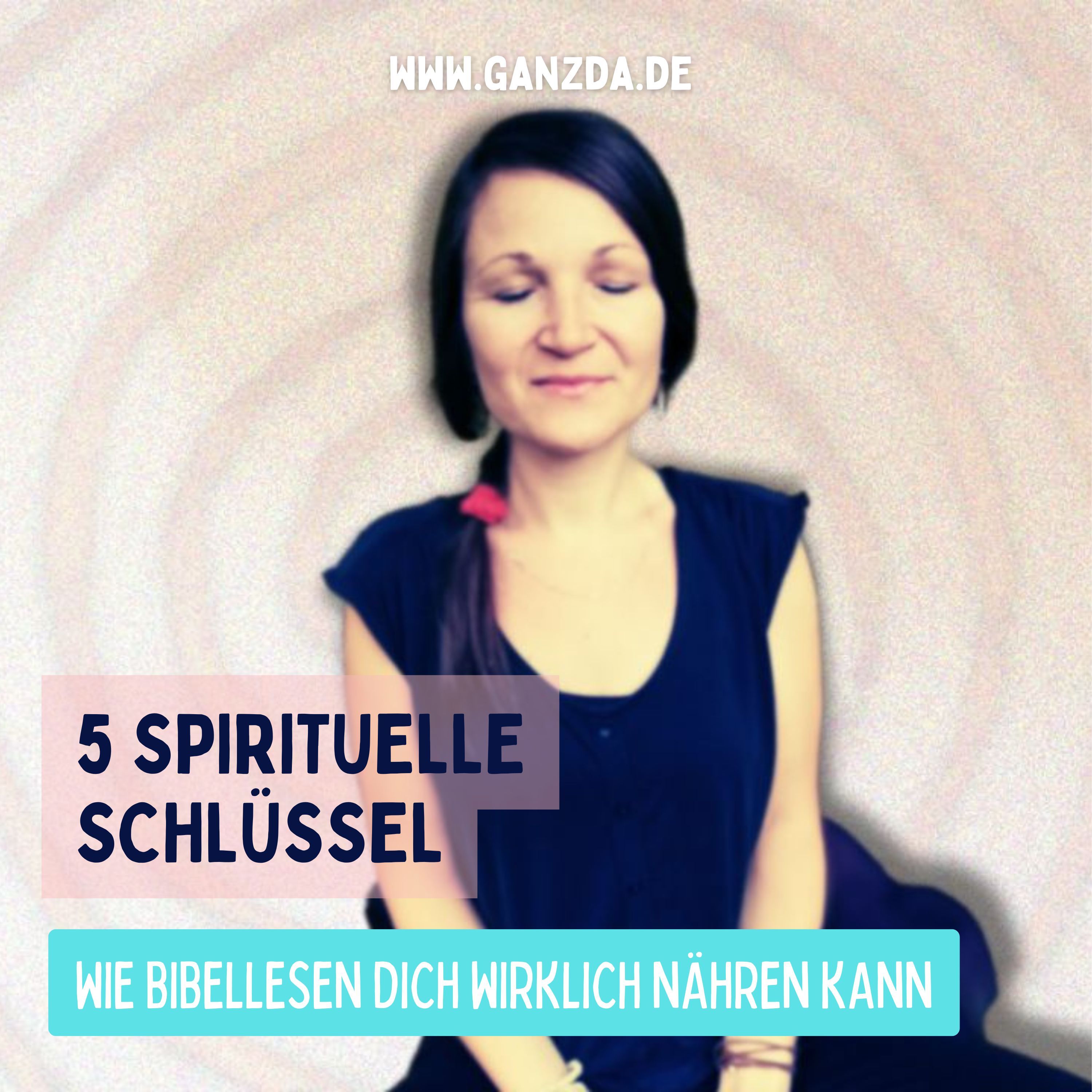 Wie Bibellesen dich heute wirklich nähren kann
