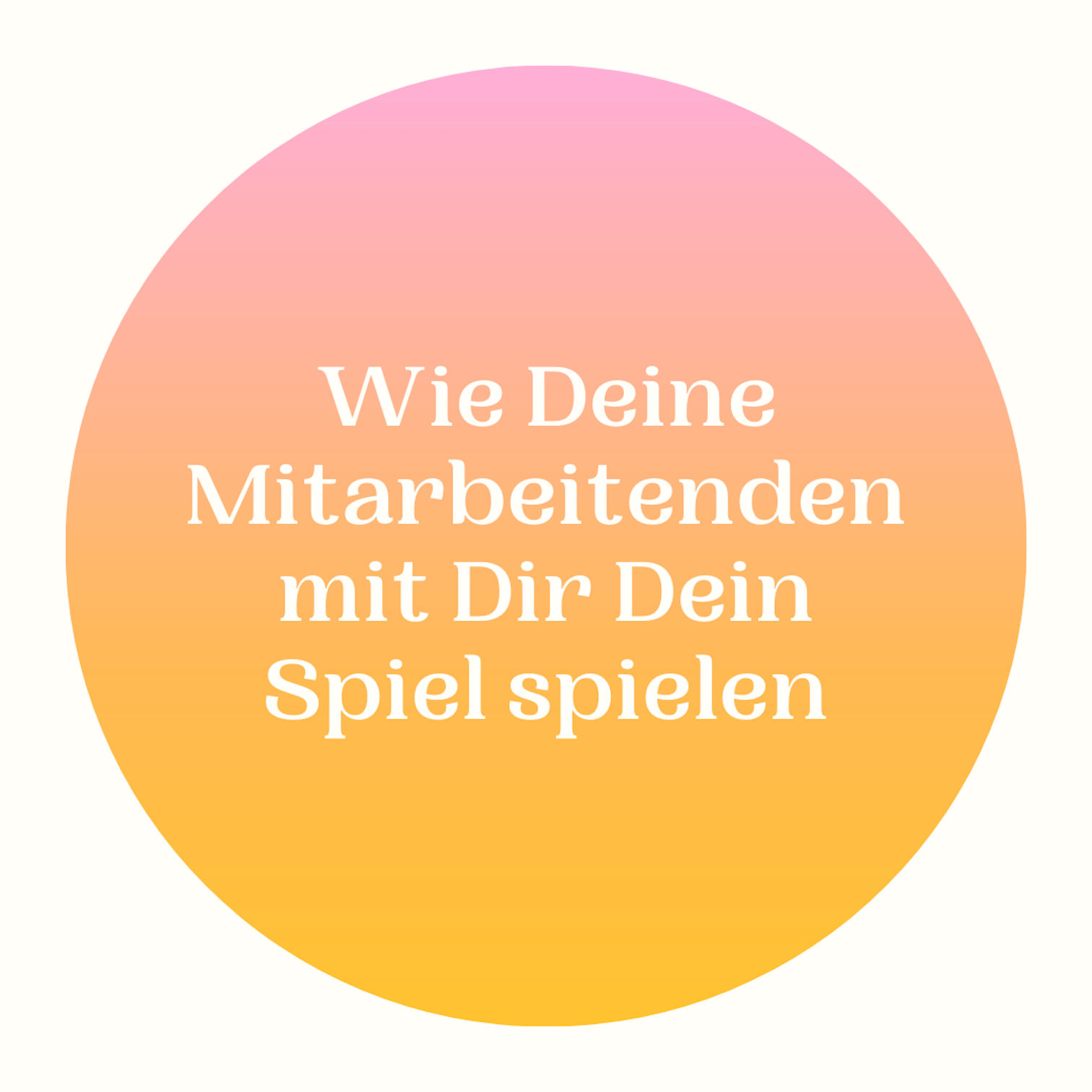 Wie Deine Mitarbeitenden mit Dir Dein Spiel spielen
