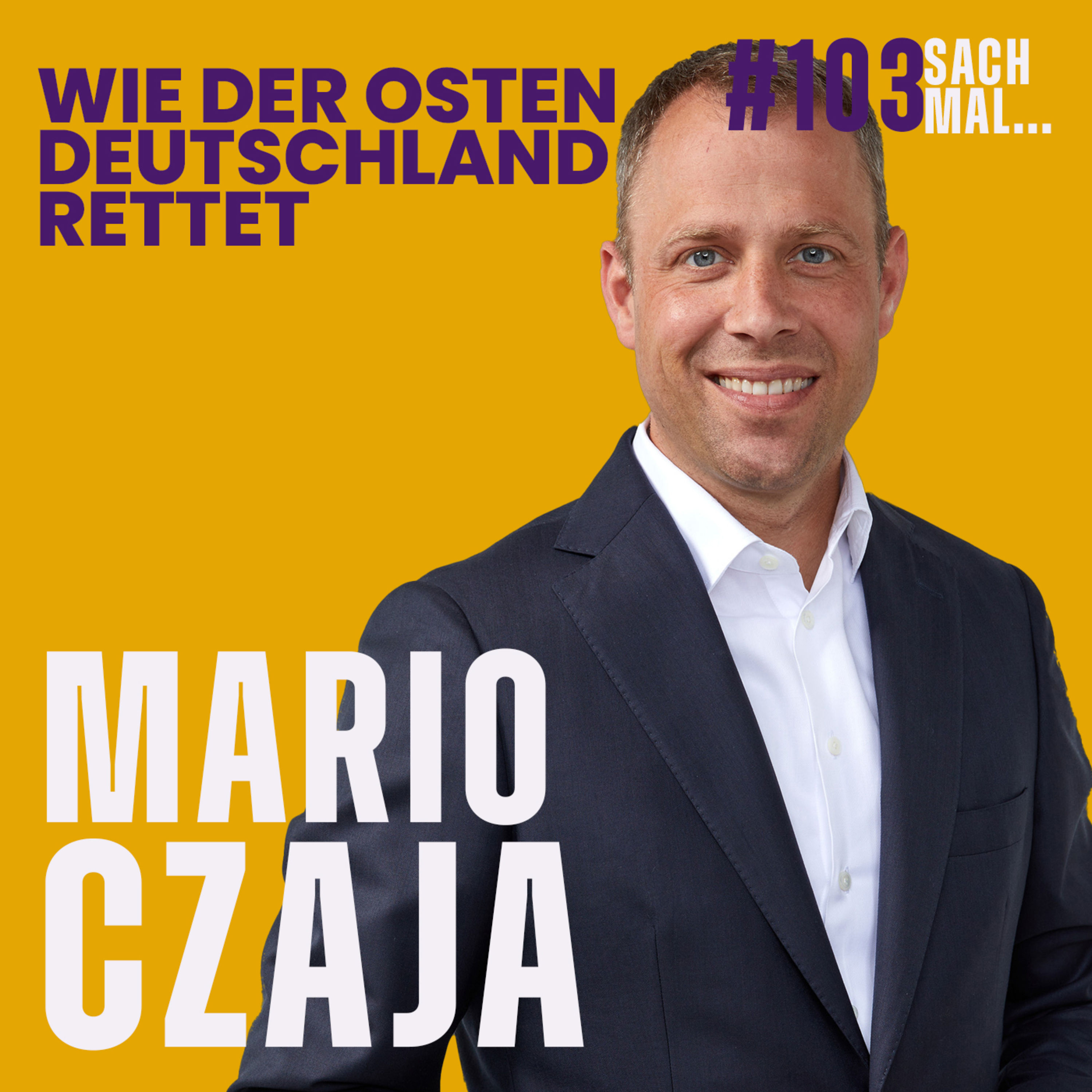 Wie der Osten Deutschland rettet mit Mario Czaja