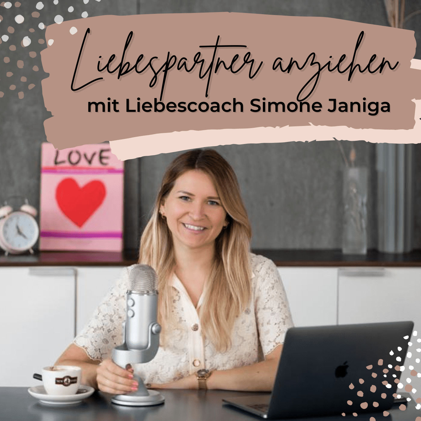 Wie du den richtigen Liebespartner in dein Leben ziehst - Mit Liebescoach Simone Janiga