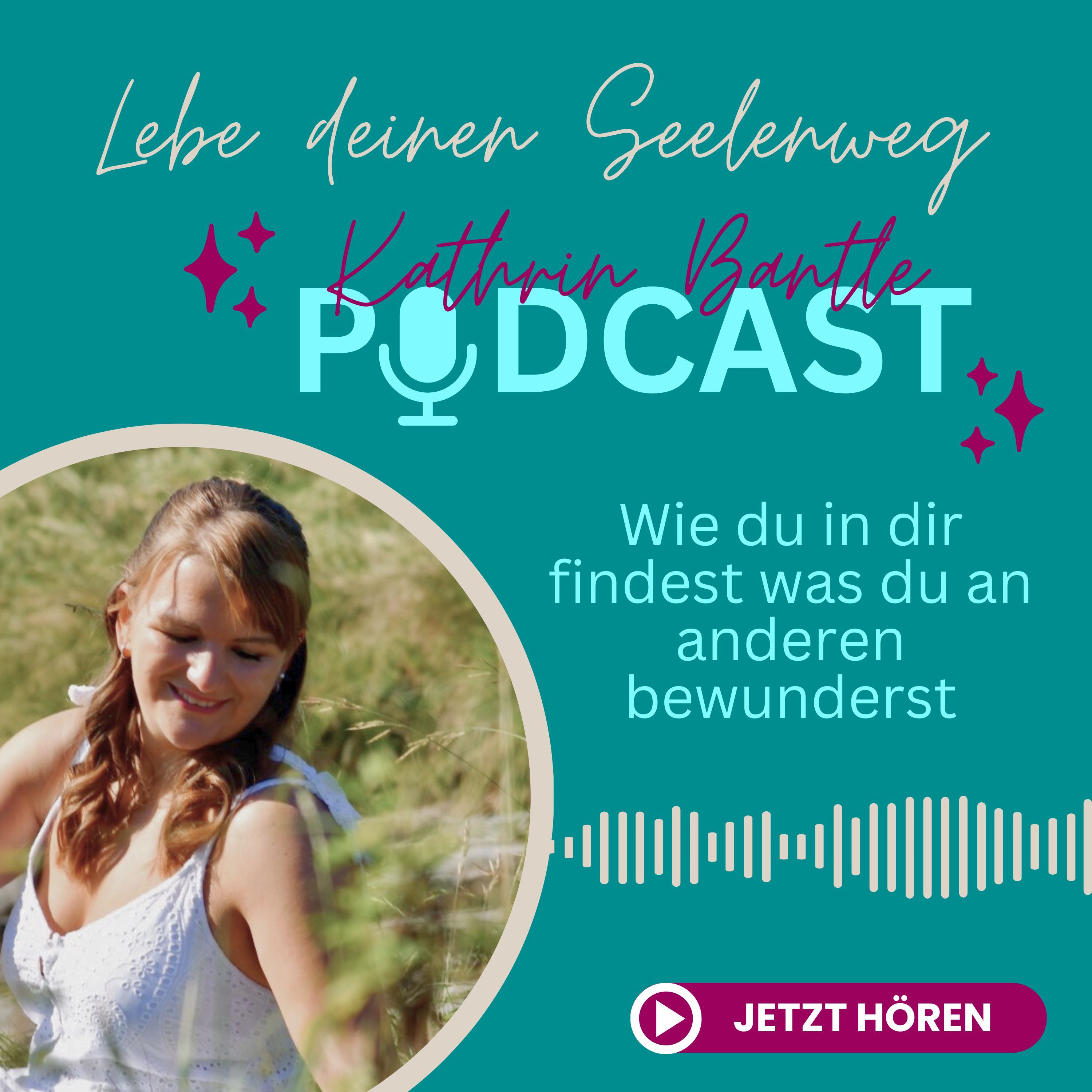 Wie du in dir findest was du an anderen bewunderst – Finde deinen Lebenssinn ✨