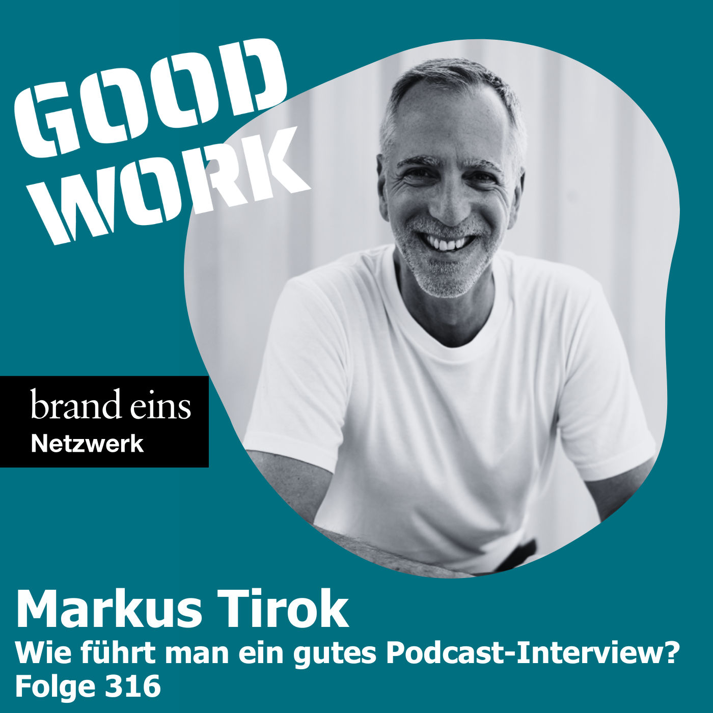 Wie führt man ein gutes Podcast-Interview? Markus Tirok (316)