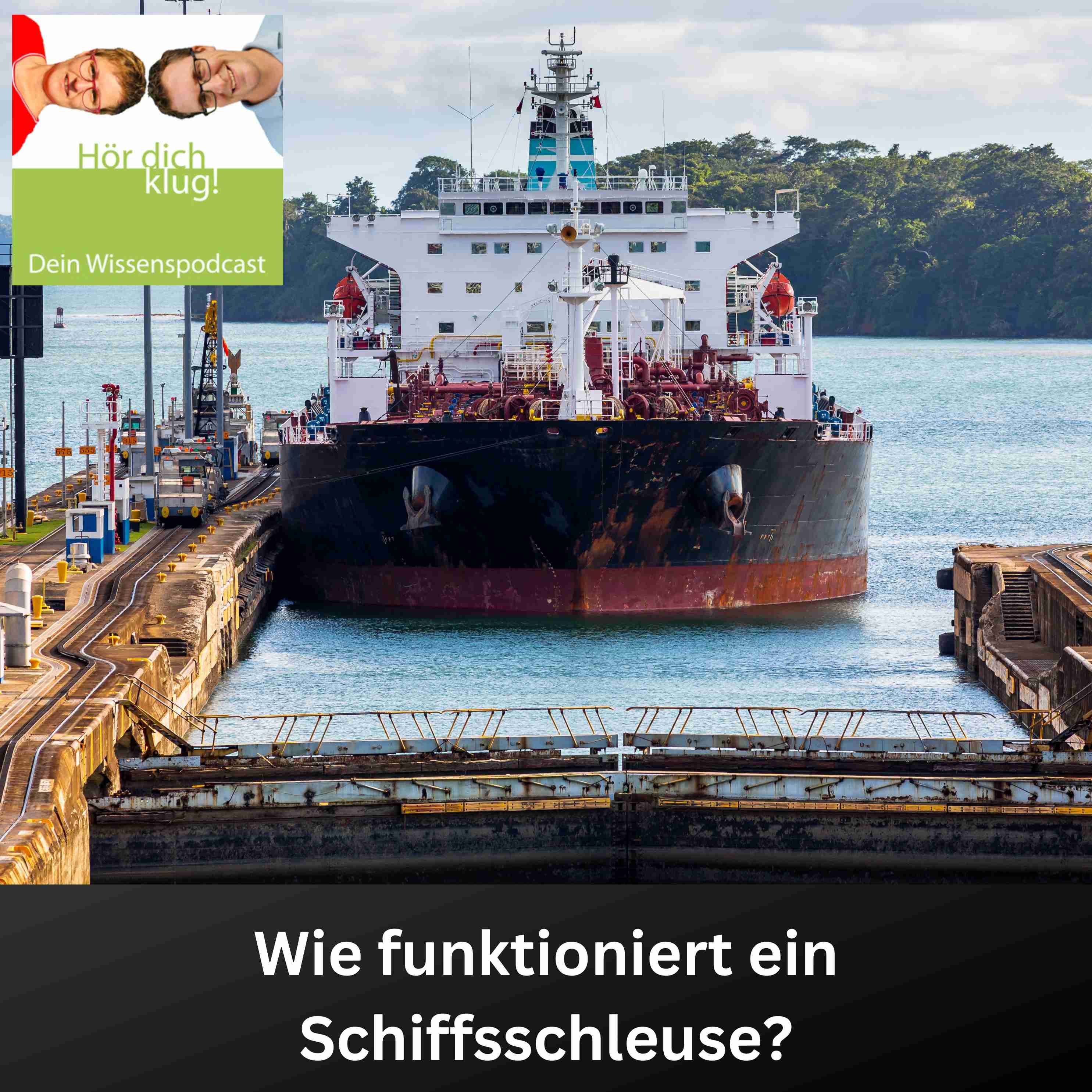 Wie funktioniert eine Schiffsschleuse?
