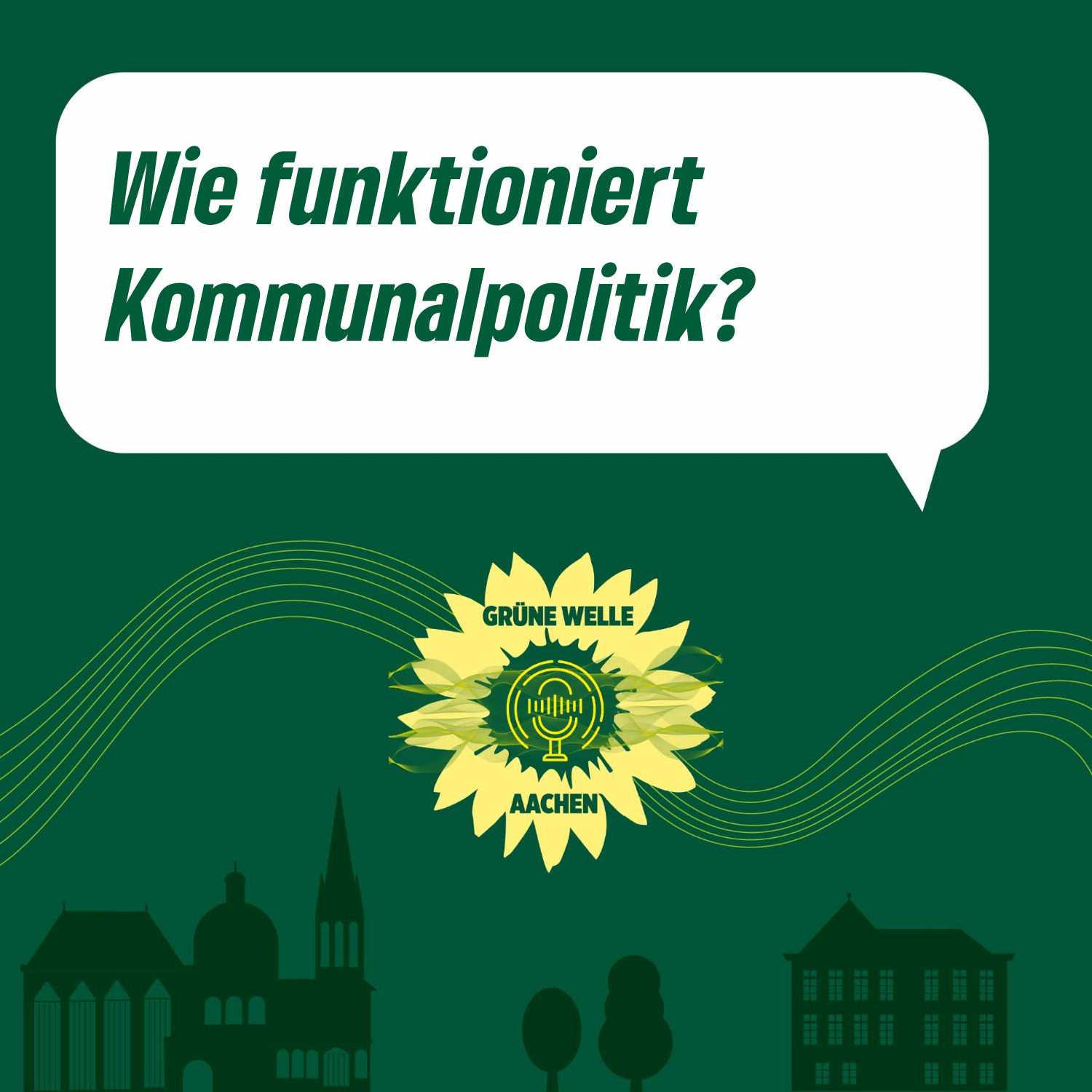 Wie funktioniert Kommunalpolitik? – Grüne Welle Aachen_02