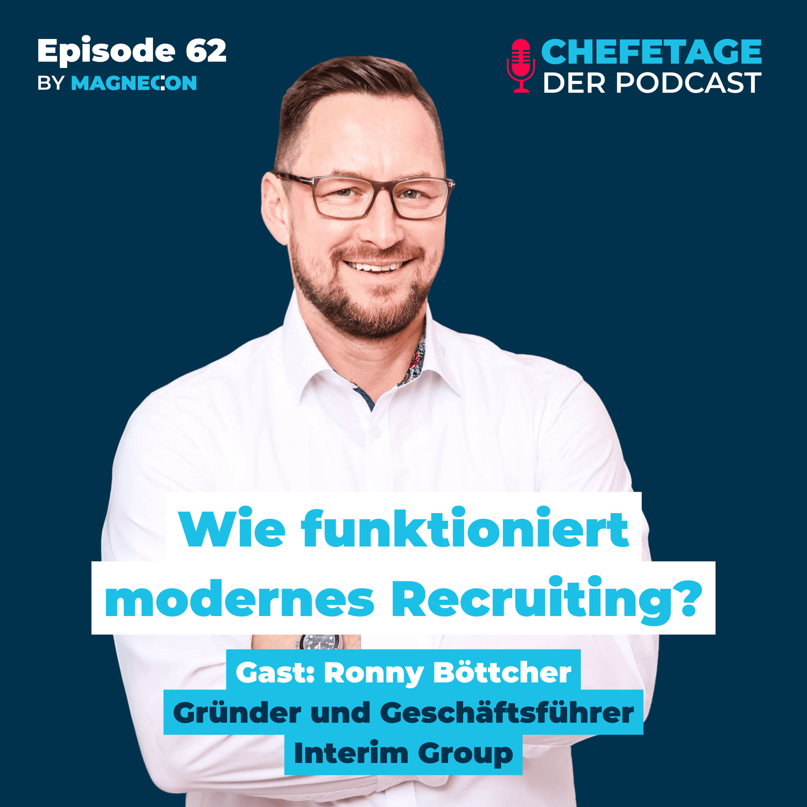 Wie funktioniert modernes Recruiting?: Ronny Böttcher, Interim Group - 62