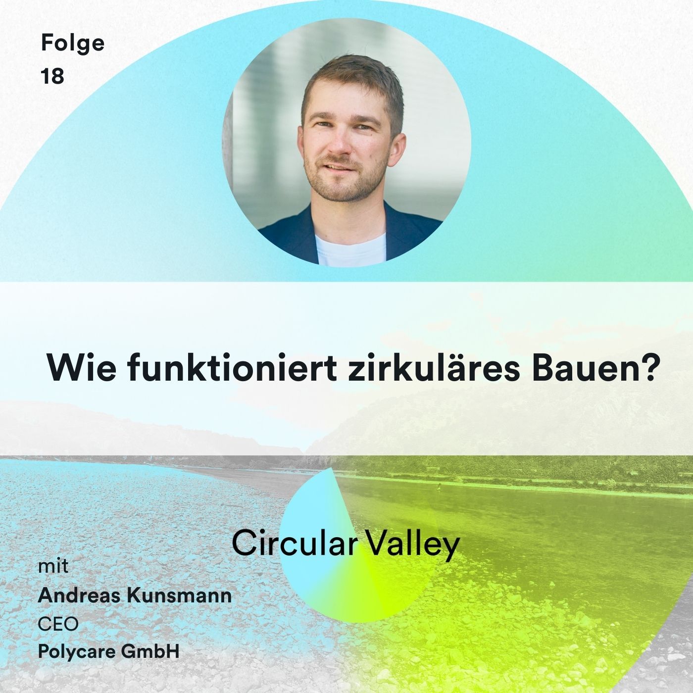 Wie funktioniert zirkuläres Bauen? - Andreas Kunsmann über modulare Bau-Konzepte, wirtschaftliche Anreize, zementfreien Beton und CO₂-Reduktion