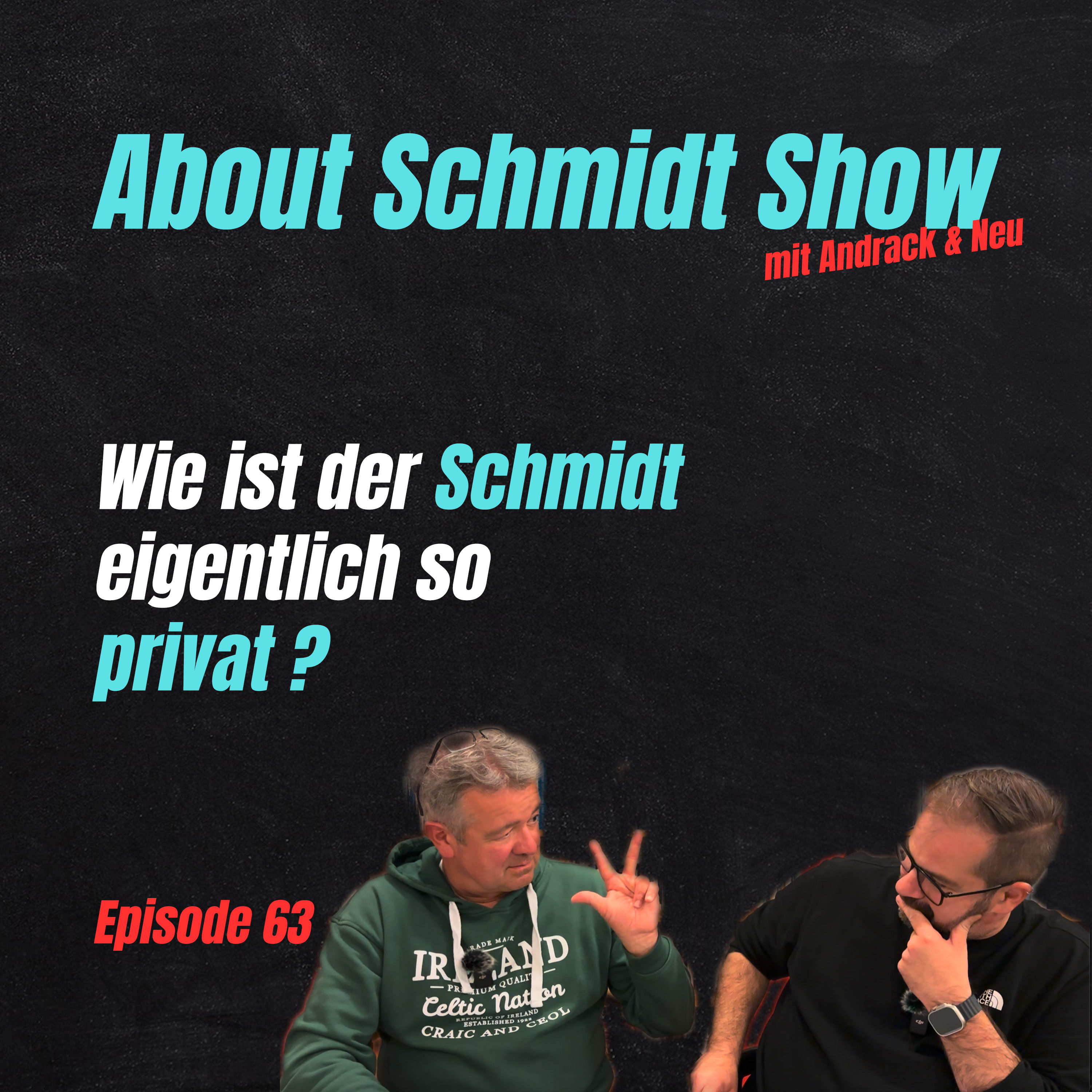 Wie ist der Schmidt eigentlich so privat?