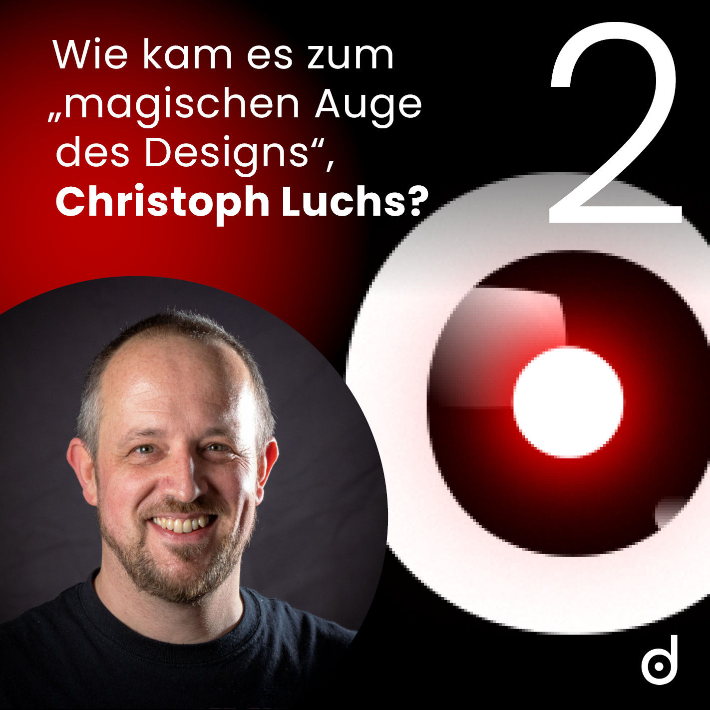 Wie kam es zum "magischen Auge des Designs", Christoph Luchs?