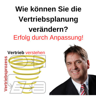Wie können Sie die Vertriebsplanung verändern? - Erfolg durch Anpassung!