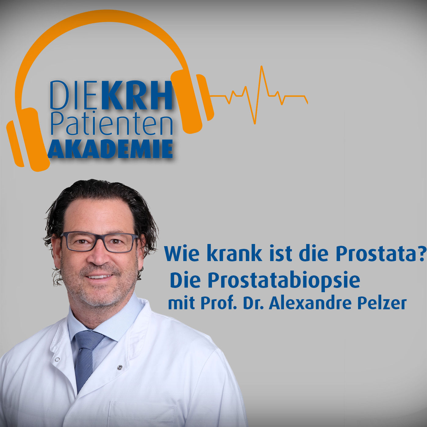 Wie krank ist die Prostata? Die Prostatabiopsie mit Prof. Dr. Alexandre Pelzer