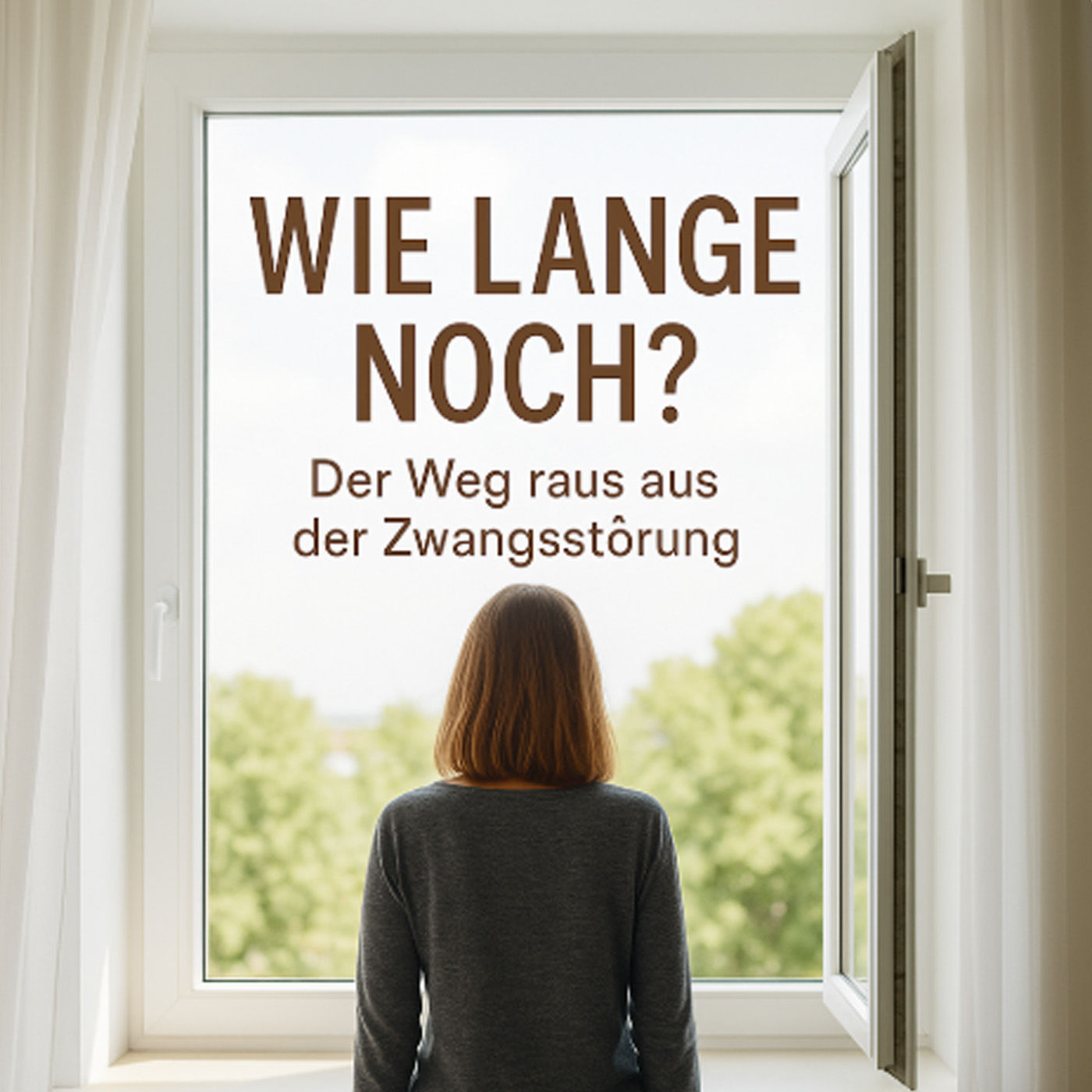 „Wie lange noch? – Der Weg raus aus der Zwangsstörung“