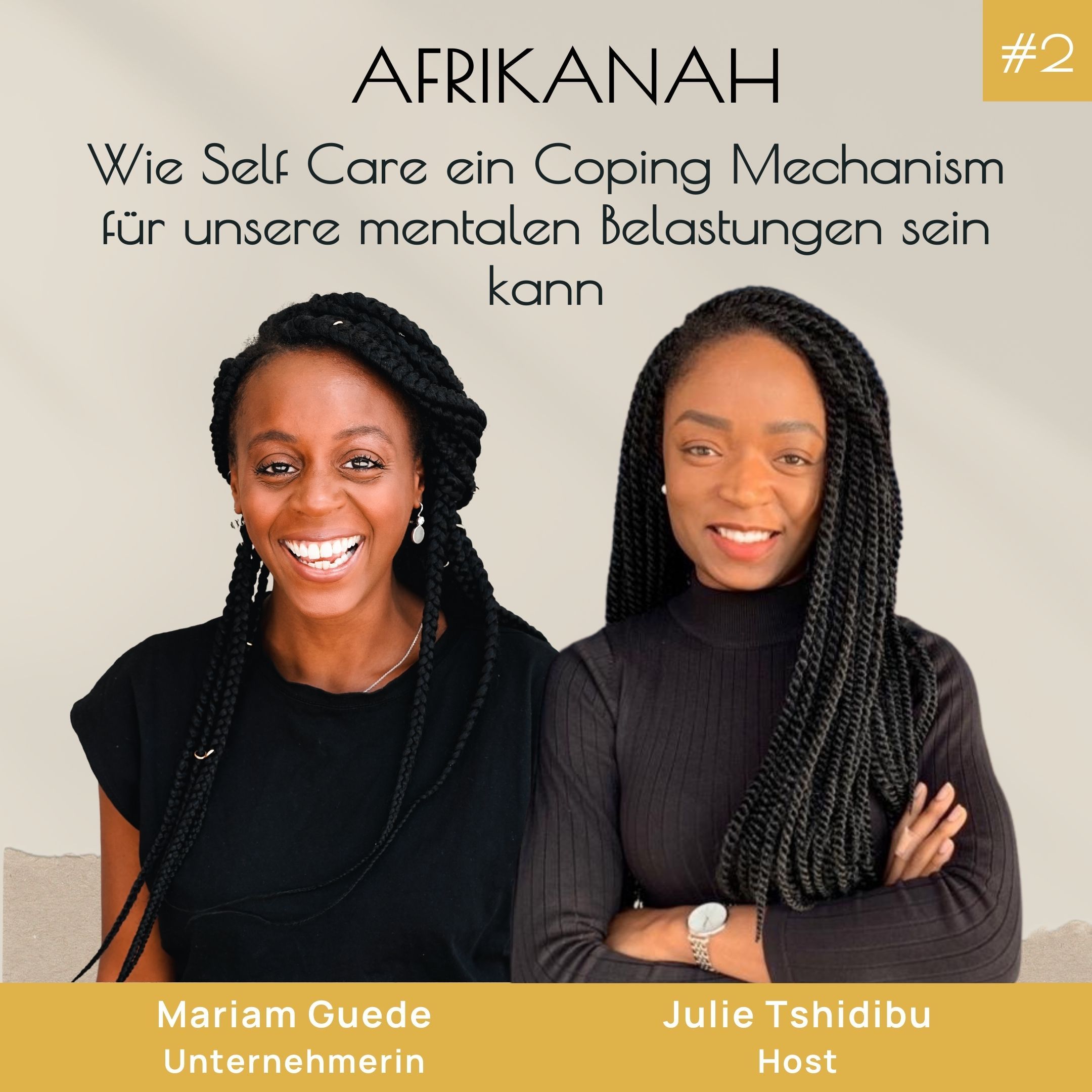 Wie Self Care ein Coping Mechanism für unsere mentalen Belastungen sein kann; mit Mariam Guédé