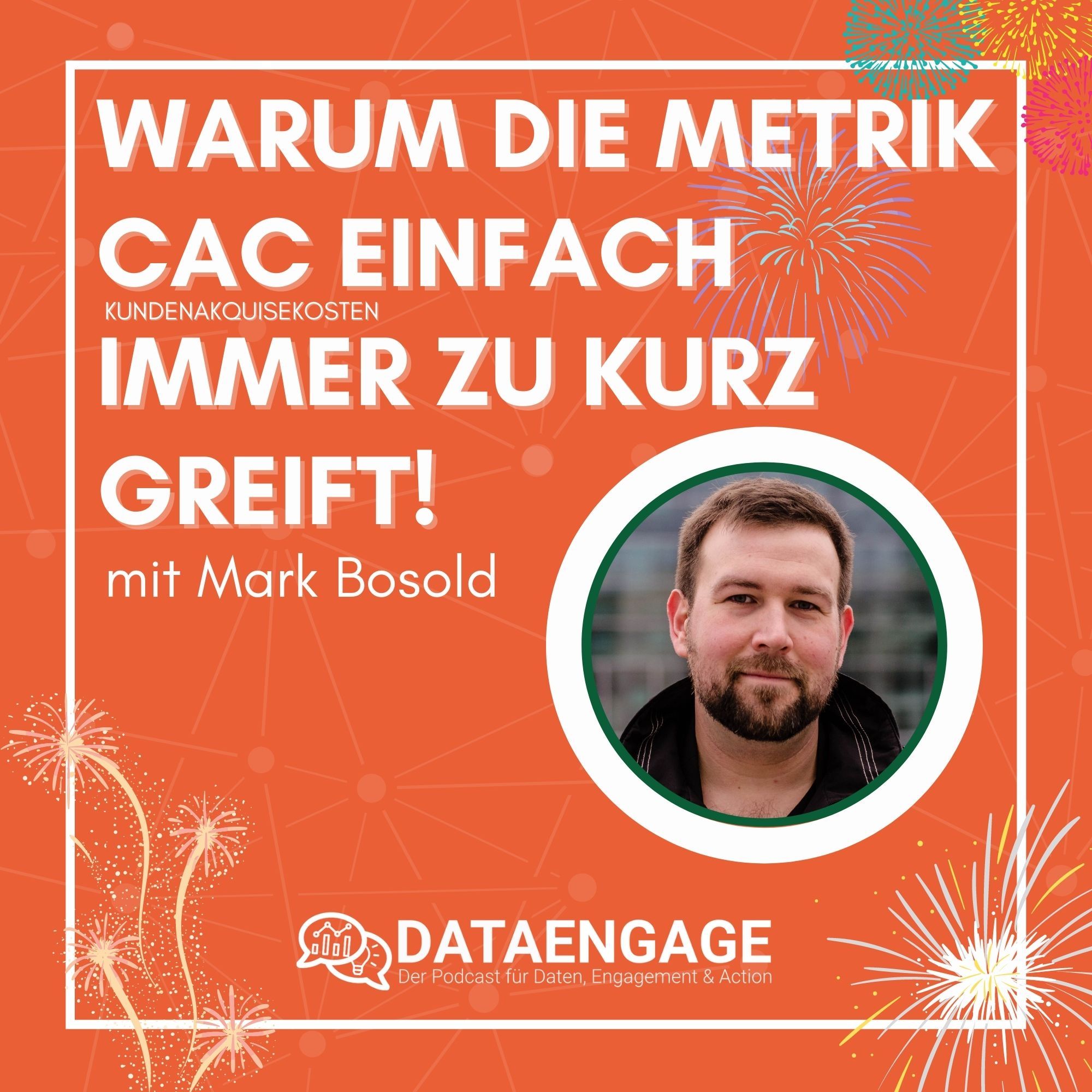 Wie und warum Kundenakquisekosten als KPI zu kurz greifen! - mit Mark Bosold