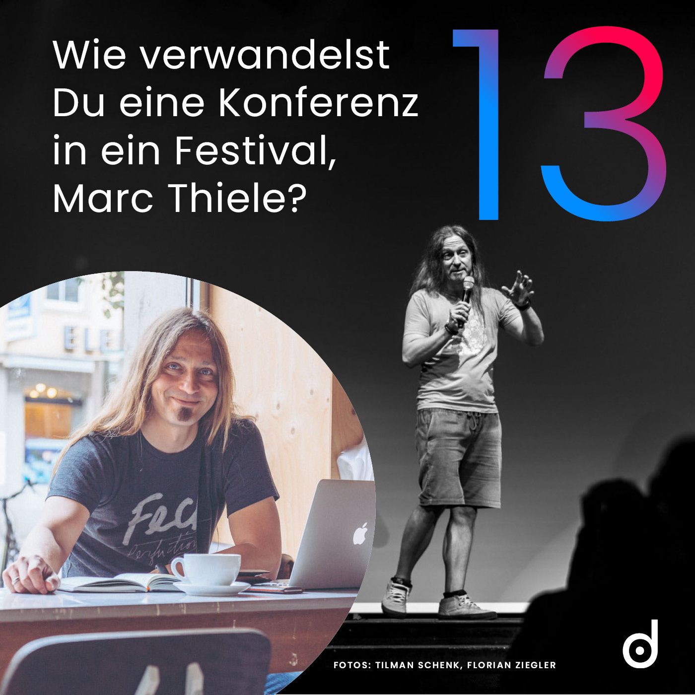 Wie verwandelst Du eine Konferenz in ein Festival, Marc Thiele?