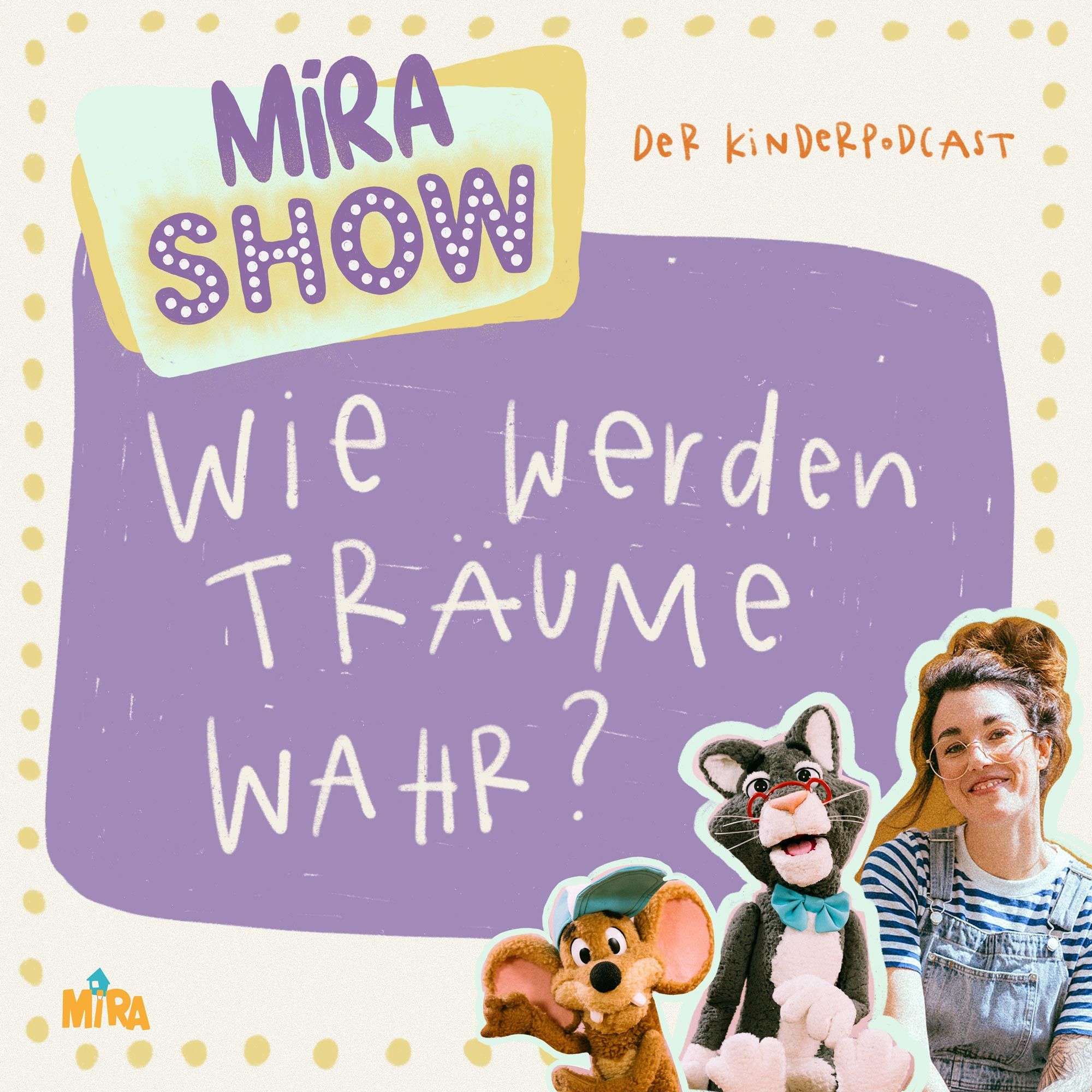"Wie werden Träume wahr?" MiRA SHOW