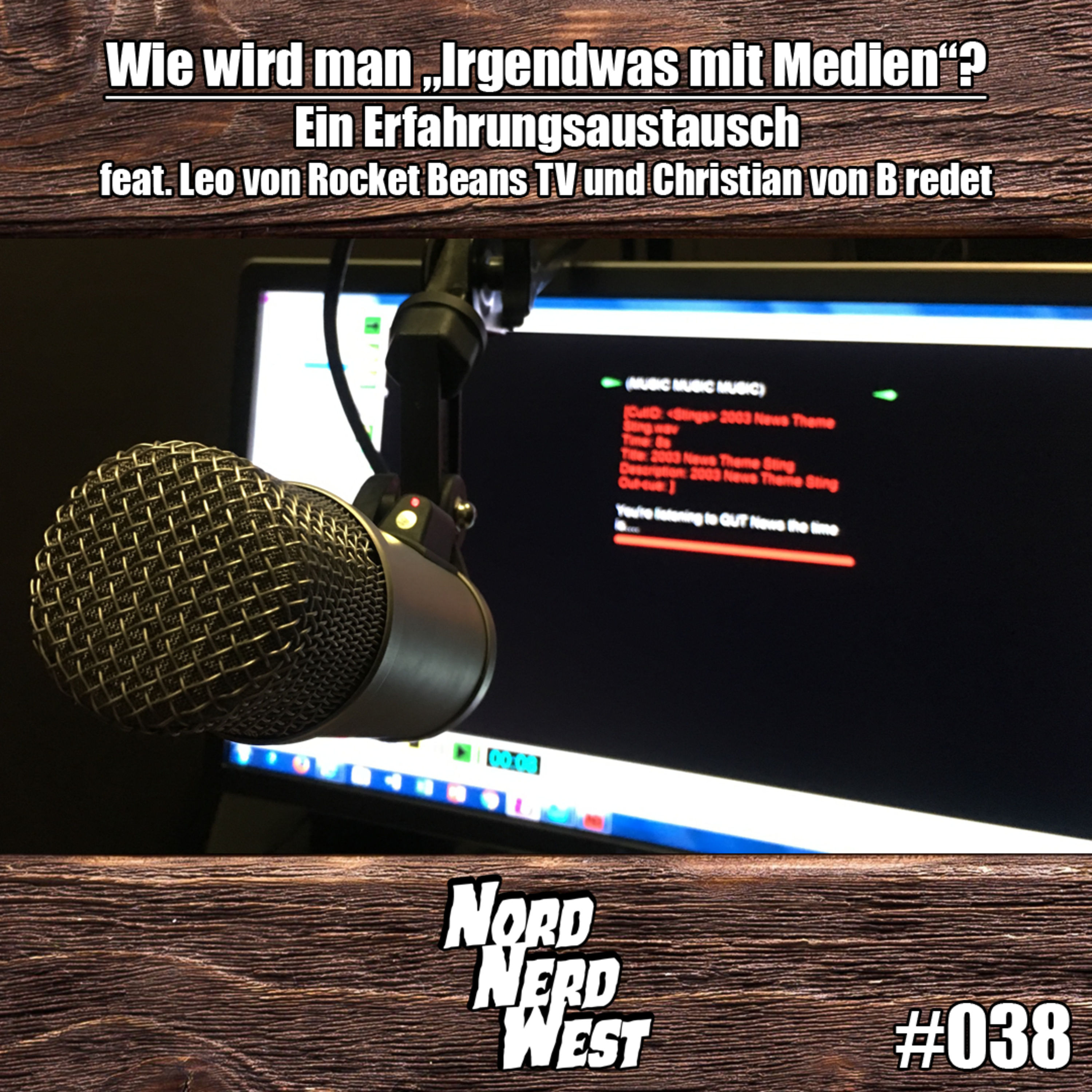 Wie wird man "Irgendwas mit Medien"? - Ein Erfahrungsaustausch feat. Leo von Rocket Beans TV und Christian von B redet | NordNerdWest #038