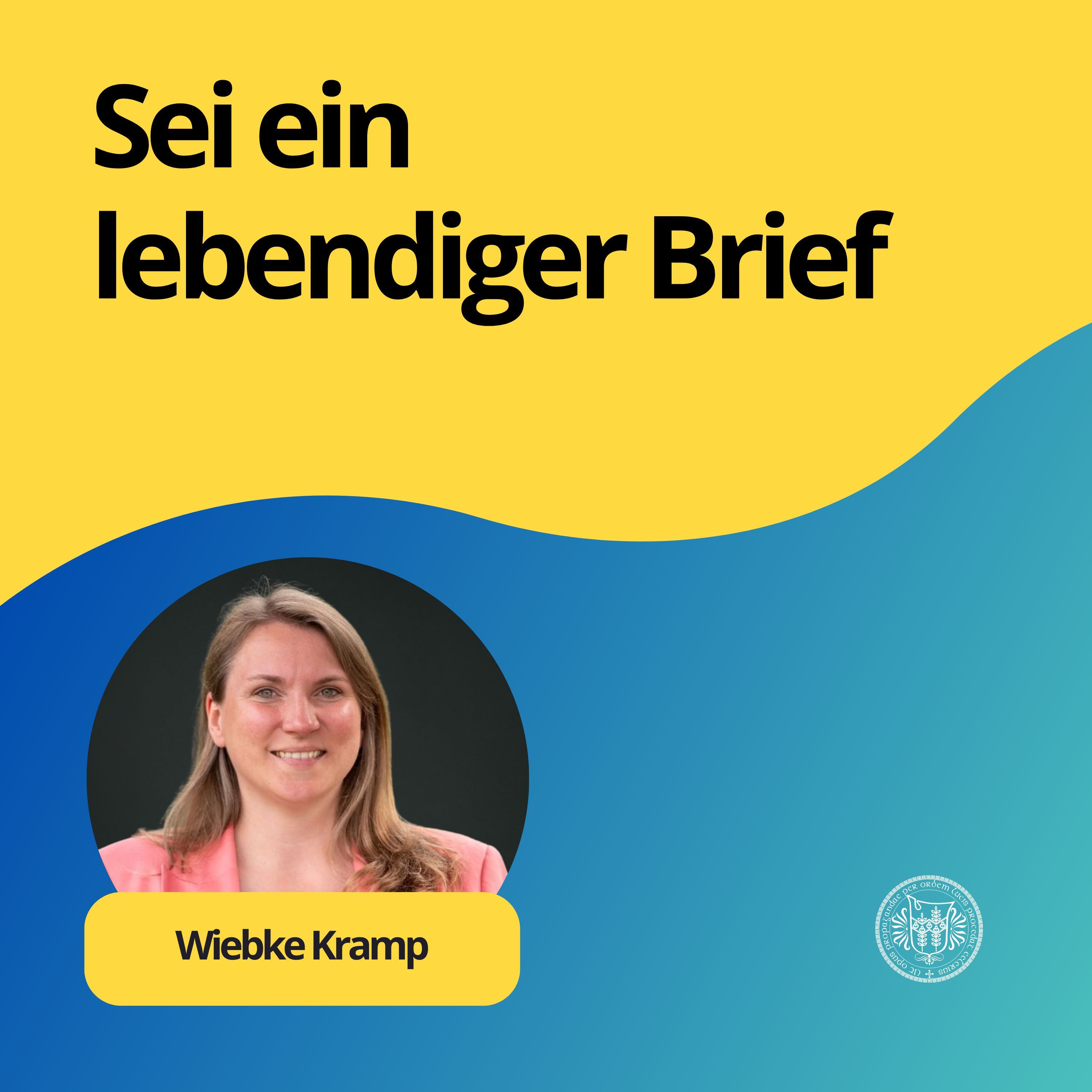 Wiebke Kramp: Sei ein lebendiger Brief