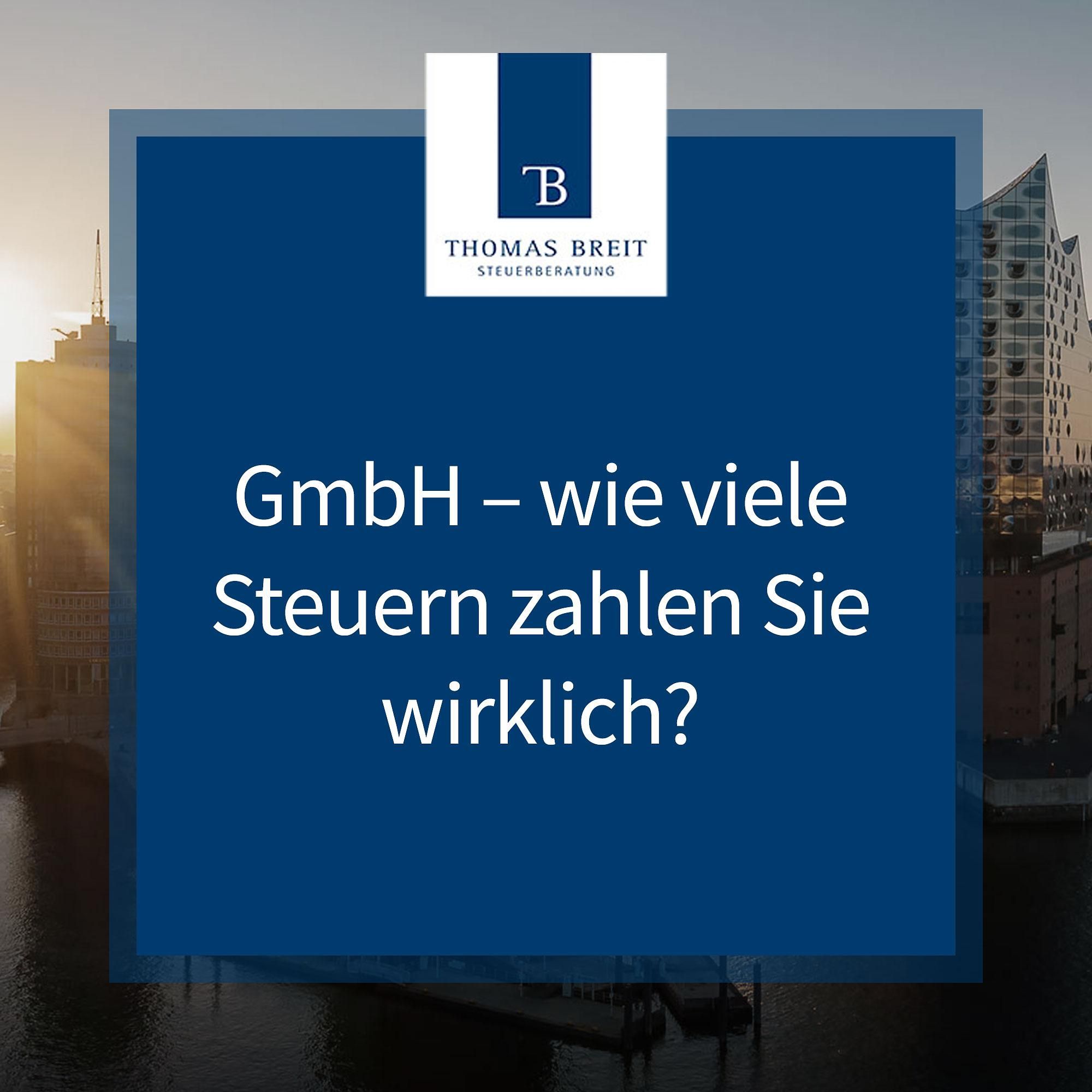 Wieviel Steuern zahlen Sie bei einer GmbH wirklich? | Thomas Breit Steuerberatung