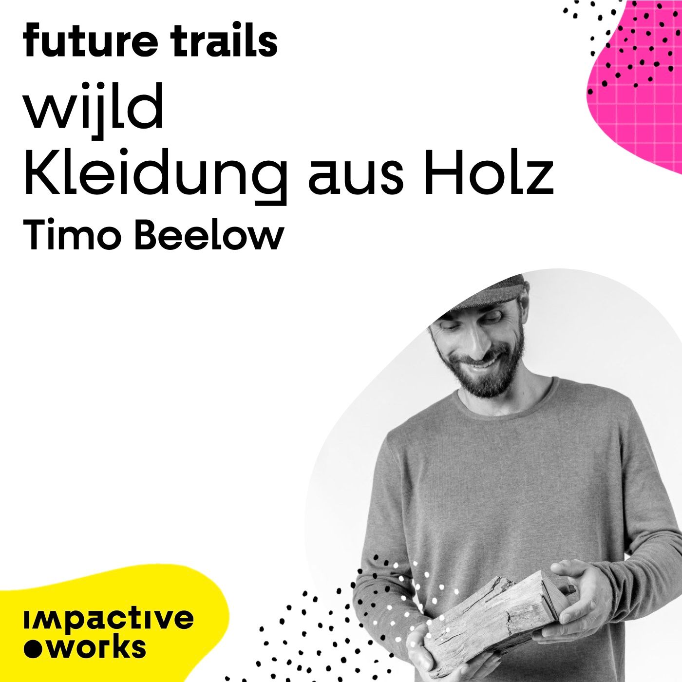 wijld. Kleidung aus Holz mit Timo Beelow