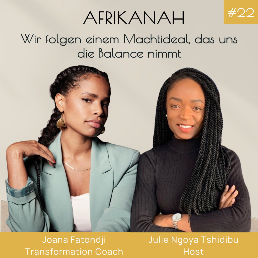 Wir folgen einem Machtideal, das uns unsere Balance nimmt; mit Joana Fatondji