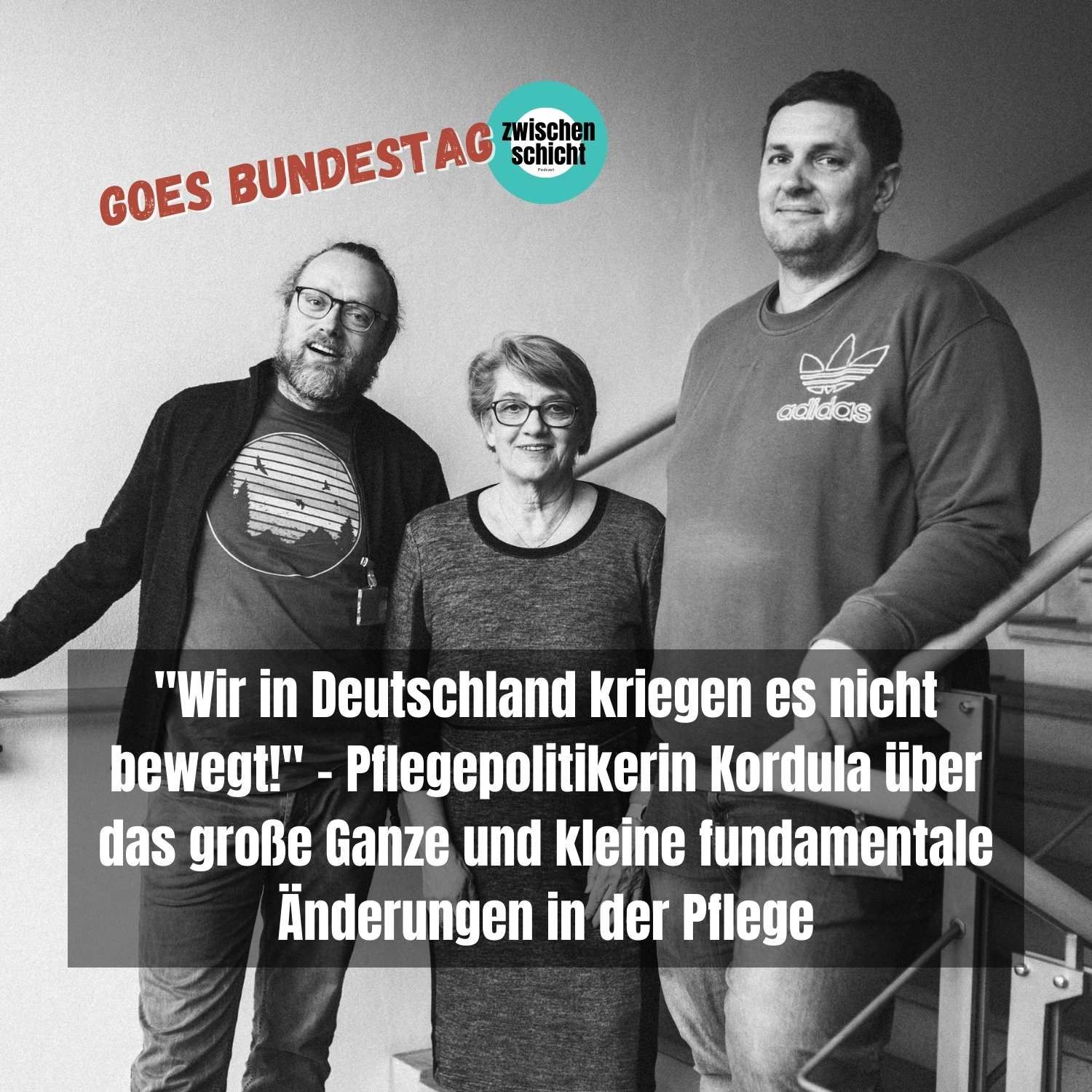 "Wir in Deutschland kriegen es nicht bewegt!" - Pflegepolitikerin Kordula über das große Ganze und kleine fundamentale Änderungen in der Pflege