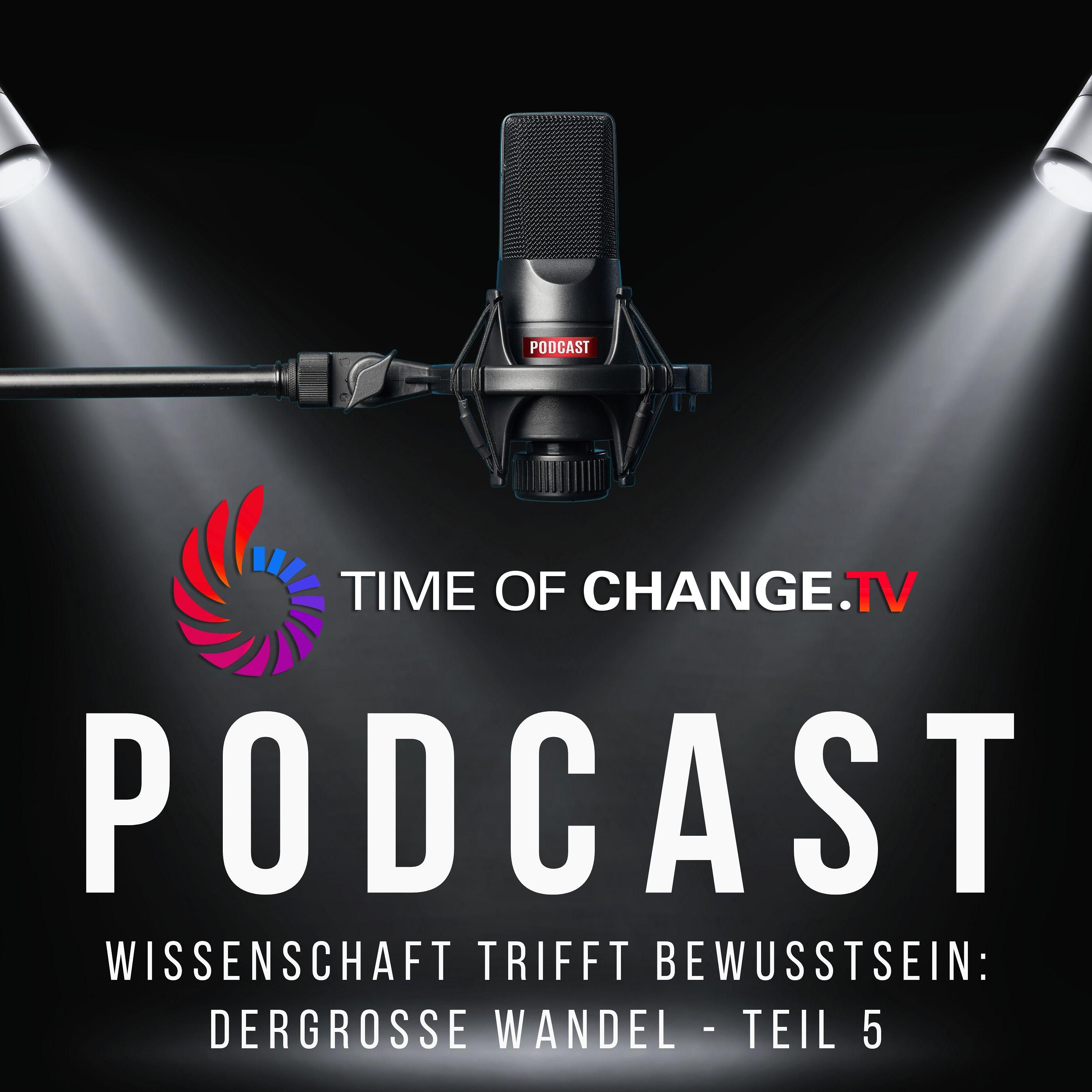 Wissenschaft trifft Bewusstsein: Der große Wandel-Teil 5