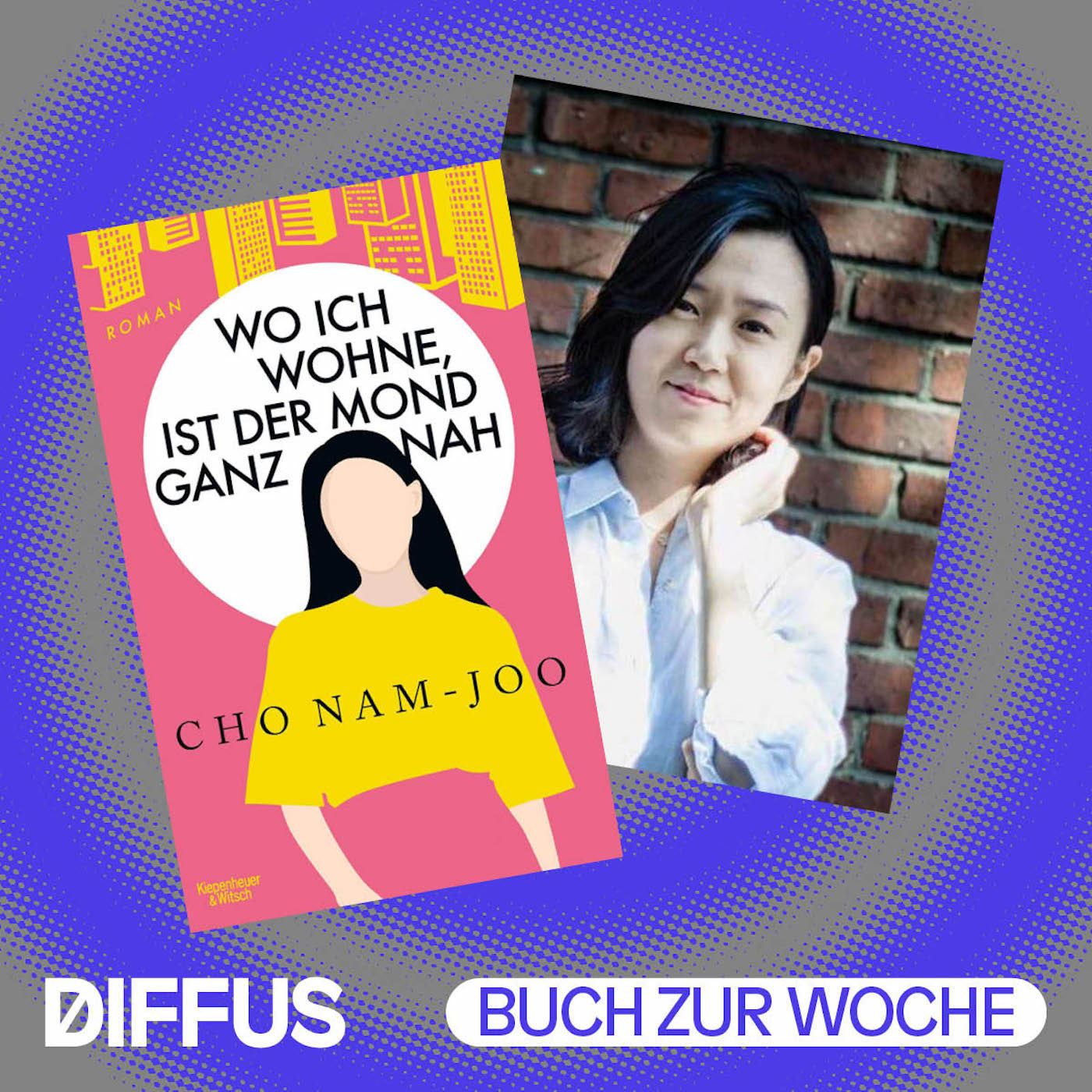 „Wo ich wohne, ist der Mond ganz nah“ von Koreas Literatur-Star Cho Nam-Joo