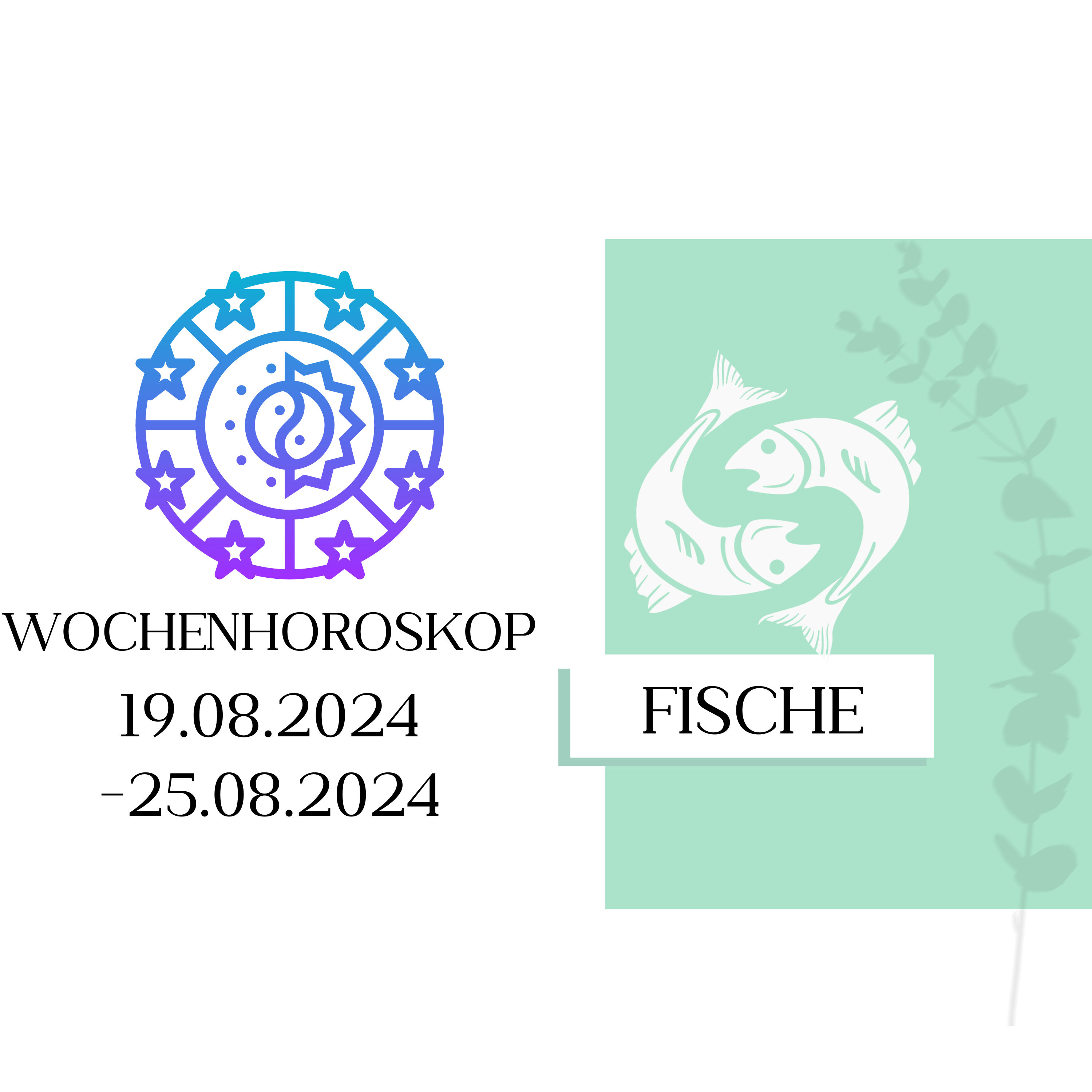 Wochenhoroskop - Fische | 19.08.-25.08.24 | KW 34/2024