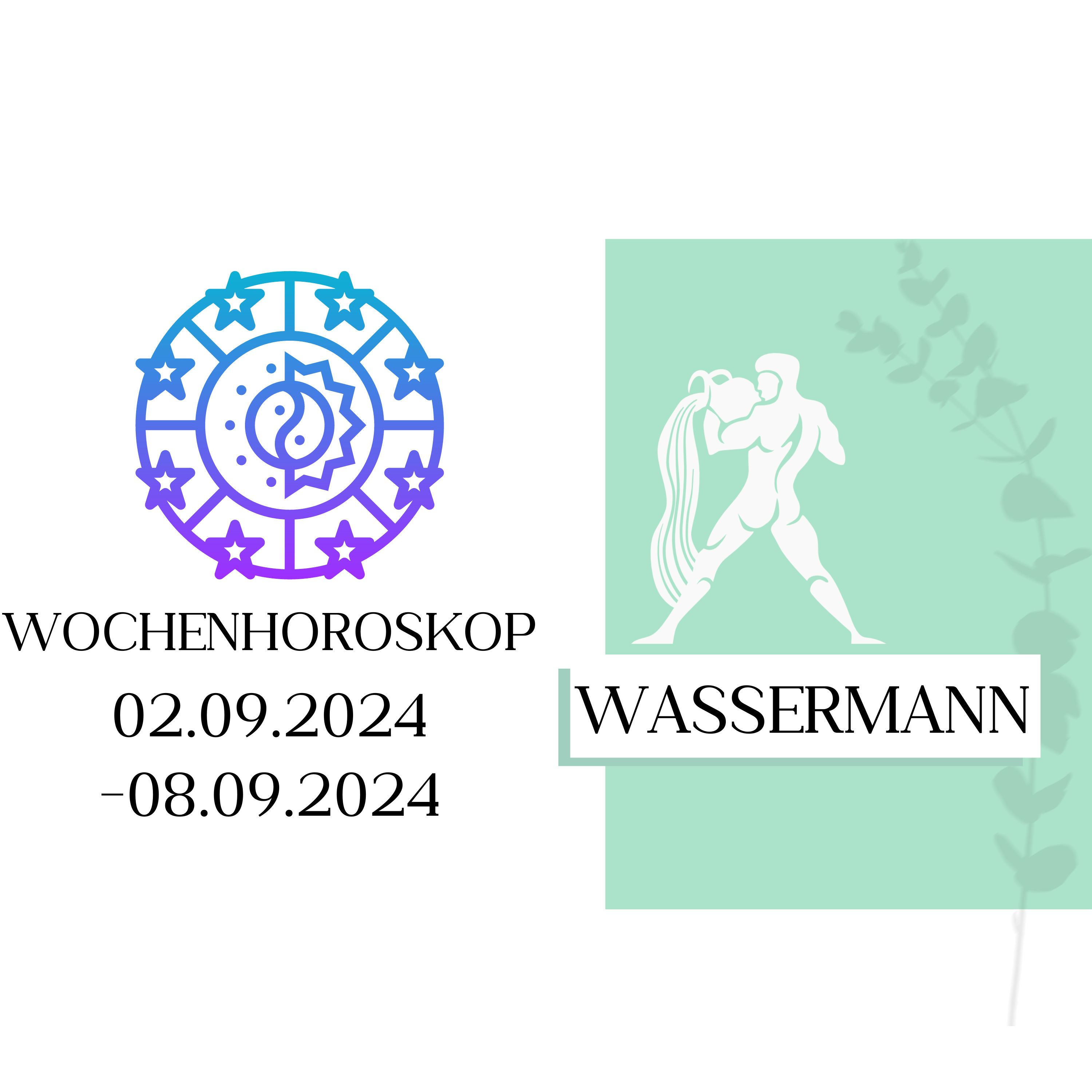 Wochenhoroskop - Wassermann | 02.09.-08.09.24 | KW 36/2024