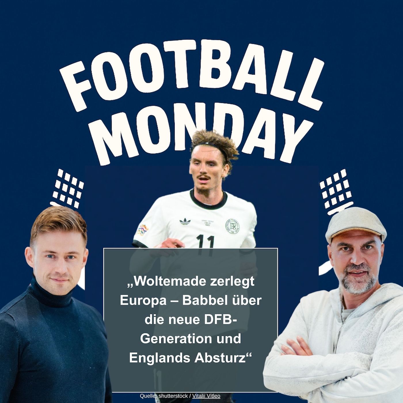 Woltemade zerlegt Europa – Babbel über die neue DFB-Generation und Englands Absturz