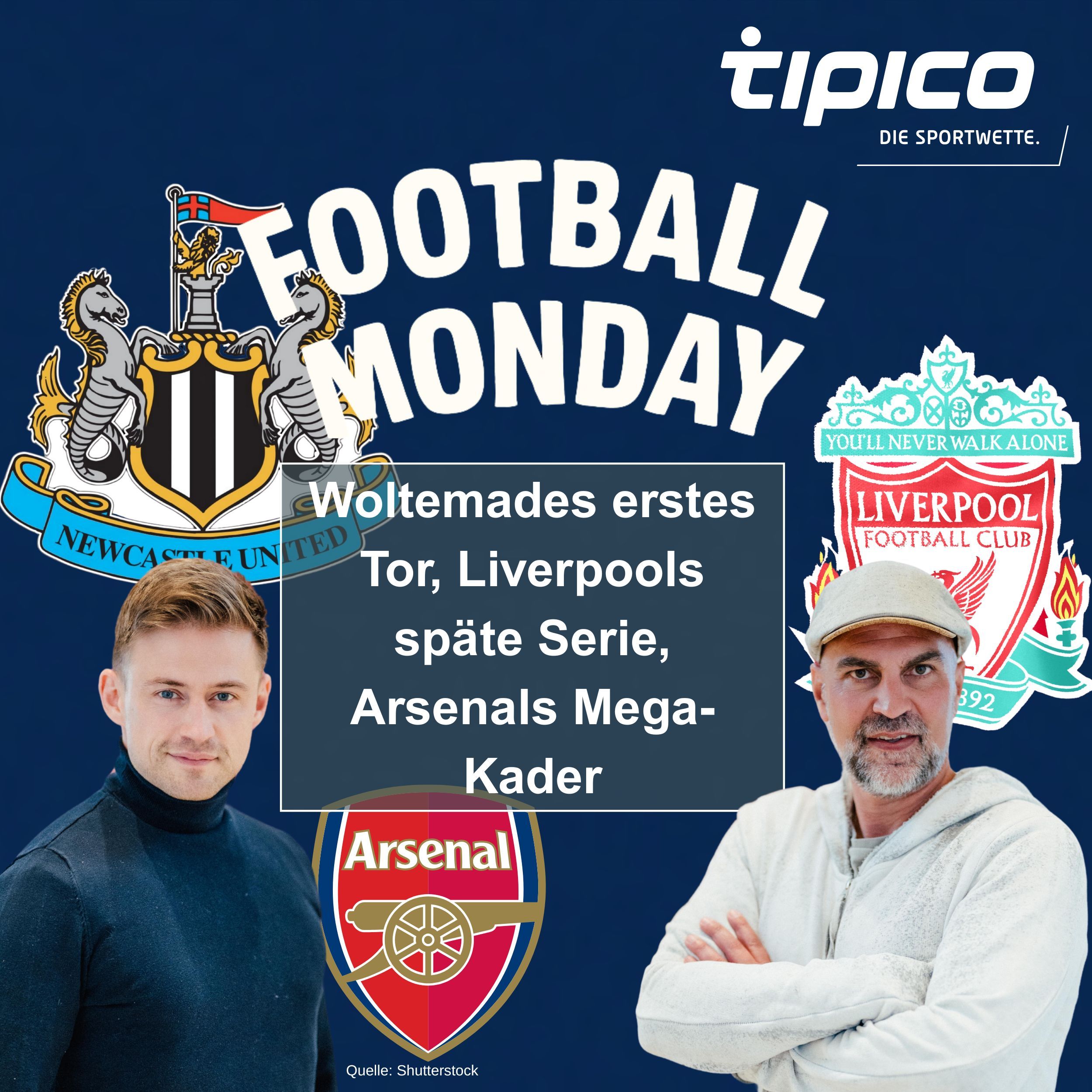 Woltemades erstes Tor, Liverpools späte Serie, Arsenals Mega-Kader