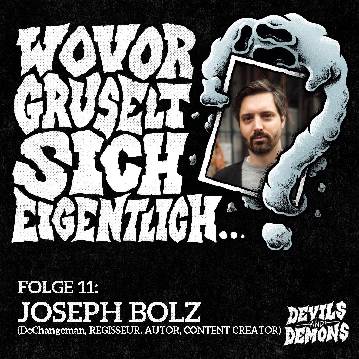 Wovor gruselt sich eigentlich...? #11 Joseph Bolz (DeChangeman, Regisseur, Autor, Content Creator)