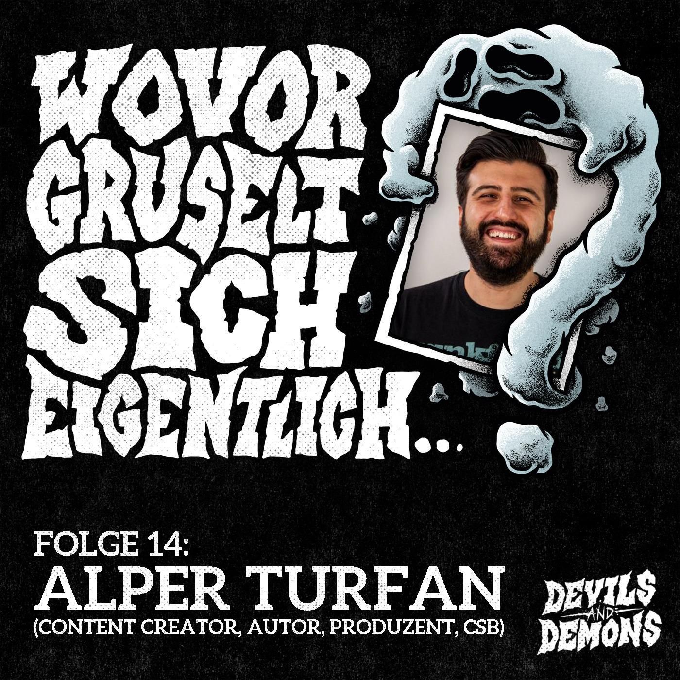 Wovor gruselt sich eigentlich...? #14 Alper Turfan (Content Creator, Autor, Produzent, Cinema Strikes Back)