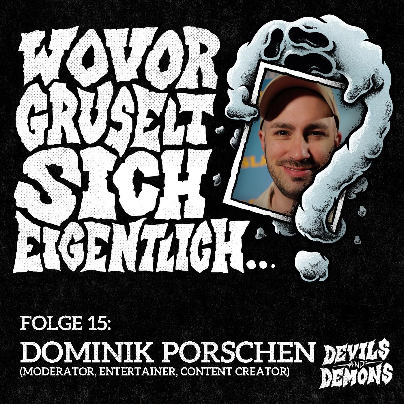 Wovor gruselt sich eigentlich...? #15 Dominik Porschen (Moderator, Entertainer, Content Creator)