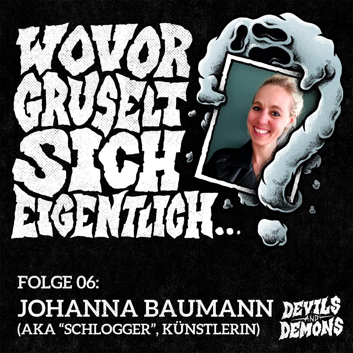 Wovor gruselt sich eigentlich...? #6 Johanna "Schlogger" Baumann (Künstlerin, Filmkritikerin)