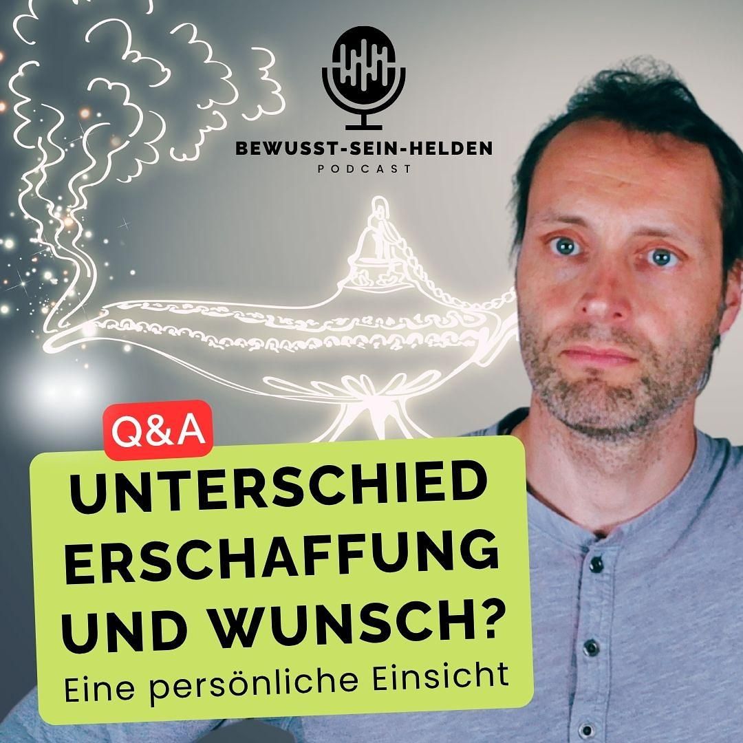 Wünsche & Manifestation vs. Erschaffen