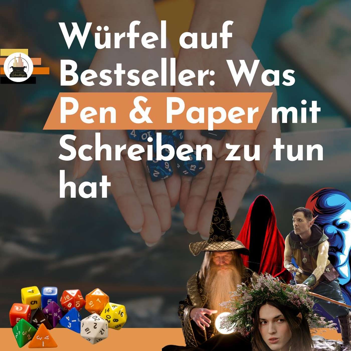 Würfel auf Bestseller: Was Pen & Paper mit Schreiben zu tun hat