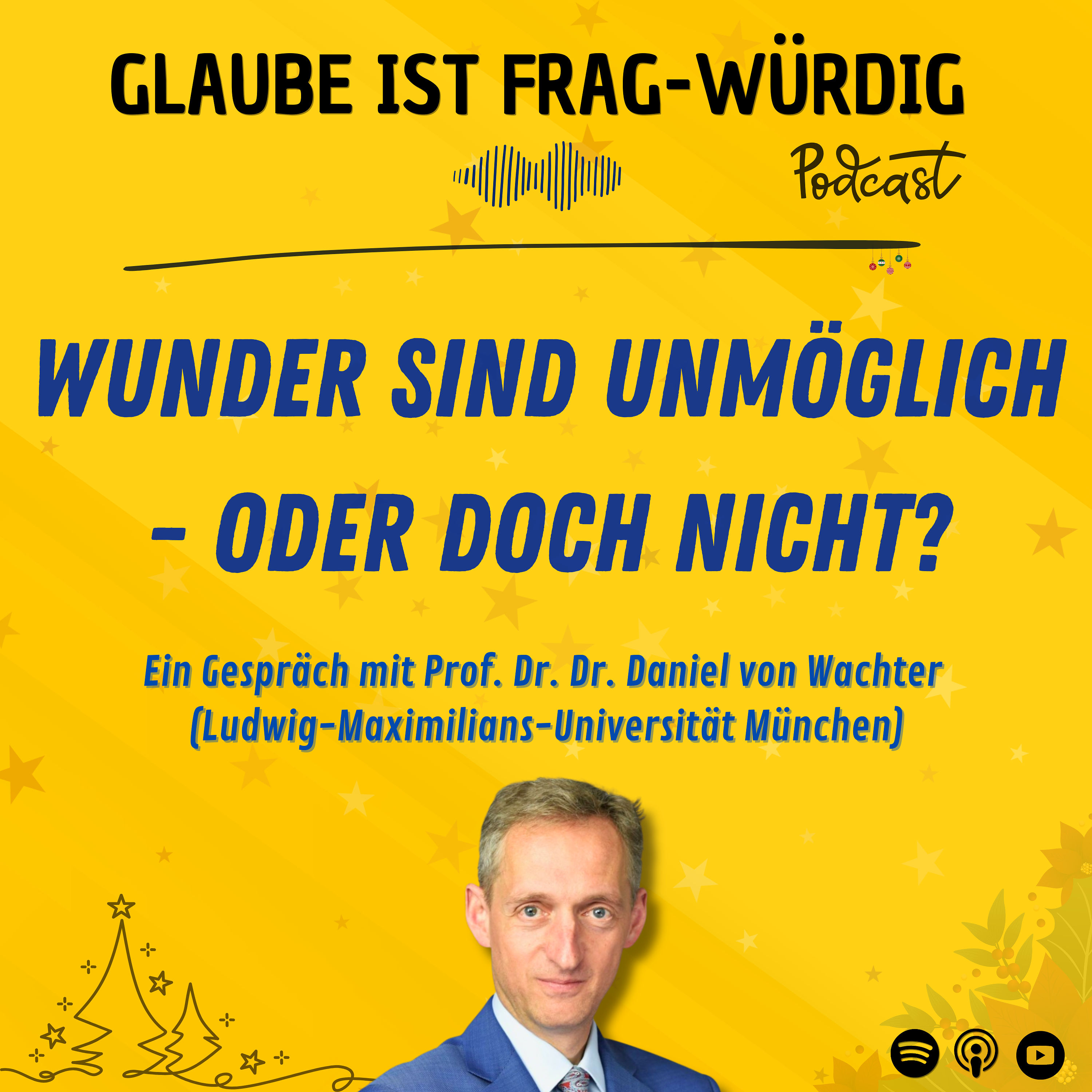 Wunder sind unmöglich - oder doch nicht? - Ein Gespräch mit Prof. Dr. Dr. Daniel von Wachter (Philosophie)