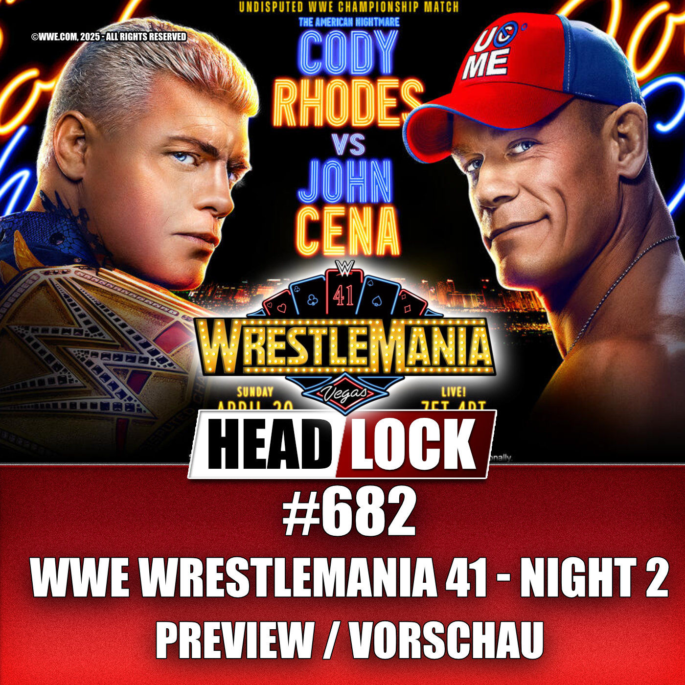 WWE Wrestlemania 41 - Tag 2 (PREVIEW / VORSCHAU) - John Cena oder Cody Rhodes?