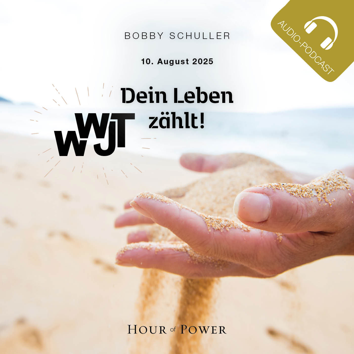 WWJT – Dein Leben zählt! - Predigt von Bobby Schuller