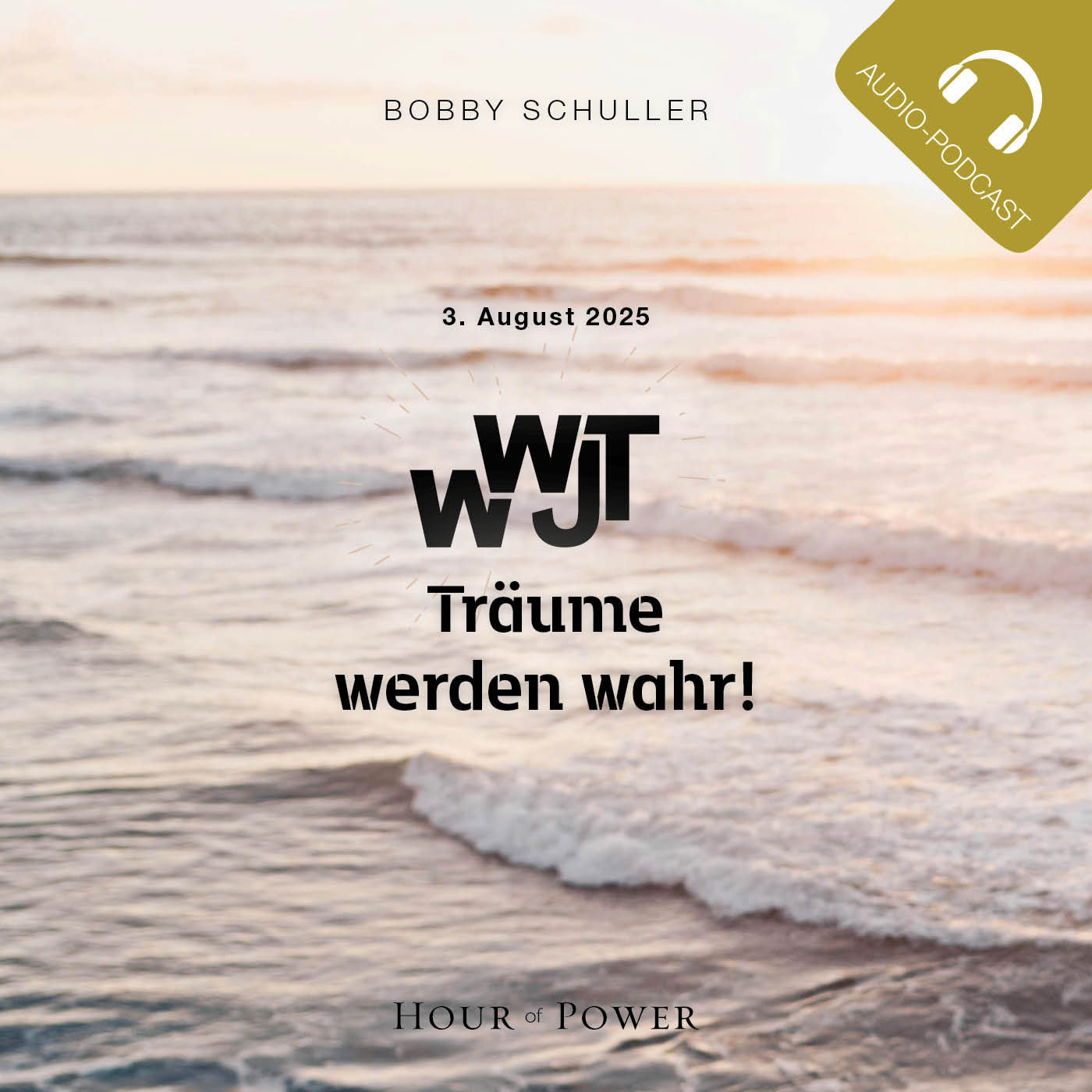 WWJT – Träume werden wahr! - Predigt von Bobby Schuller