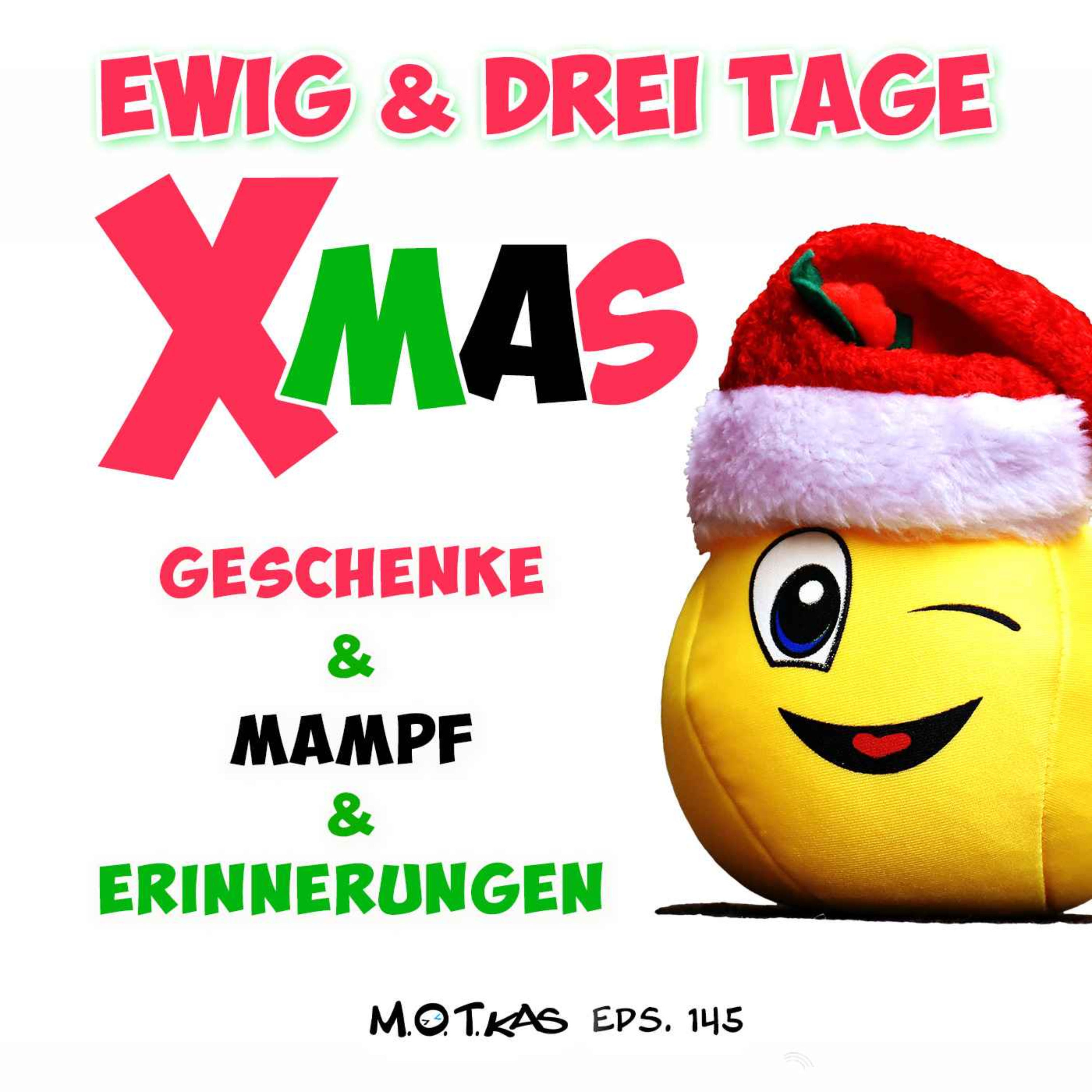 XMAS - EWIG UND DREI TAGE | MOTKAS PODCAST EPS. 145